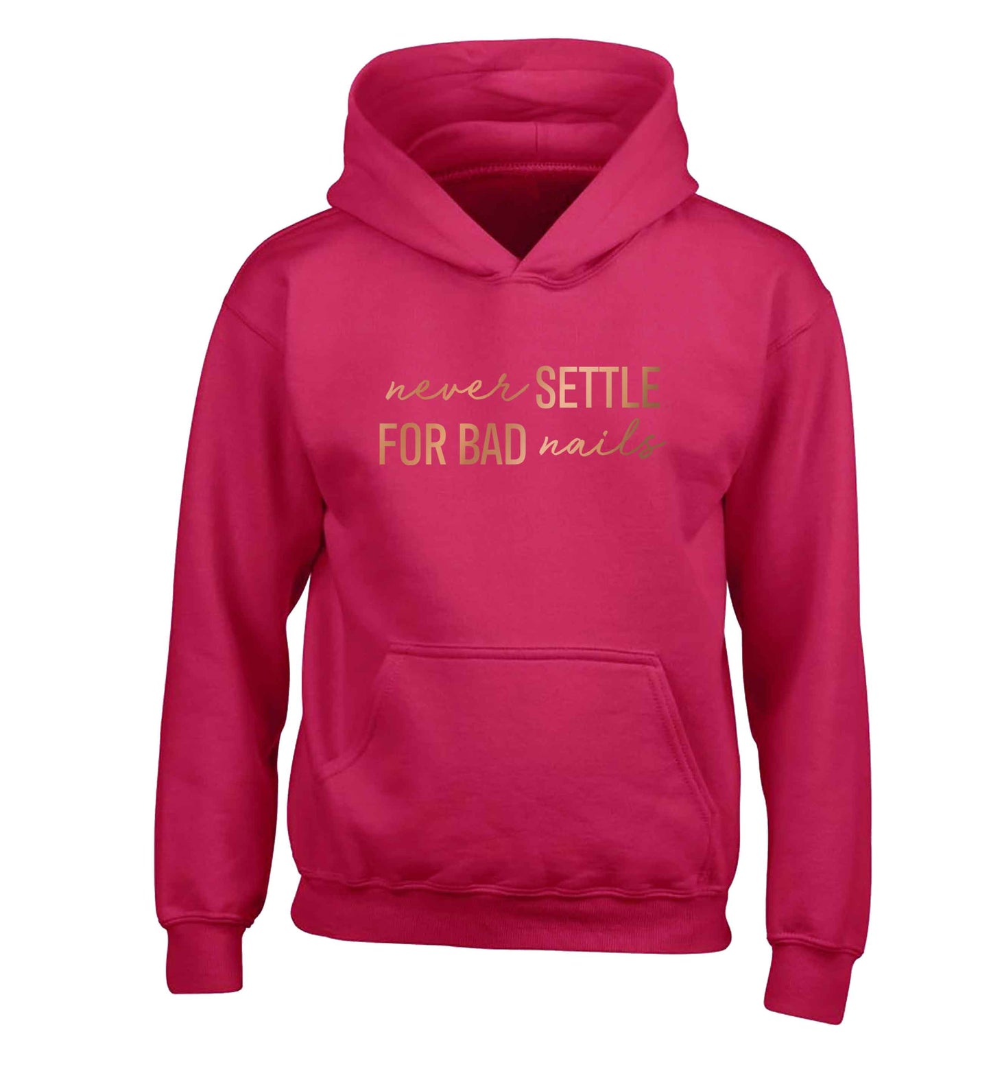 Never settle for bad nails - rose gold children's pink hoodie 12-13 Years