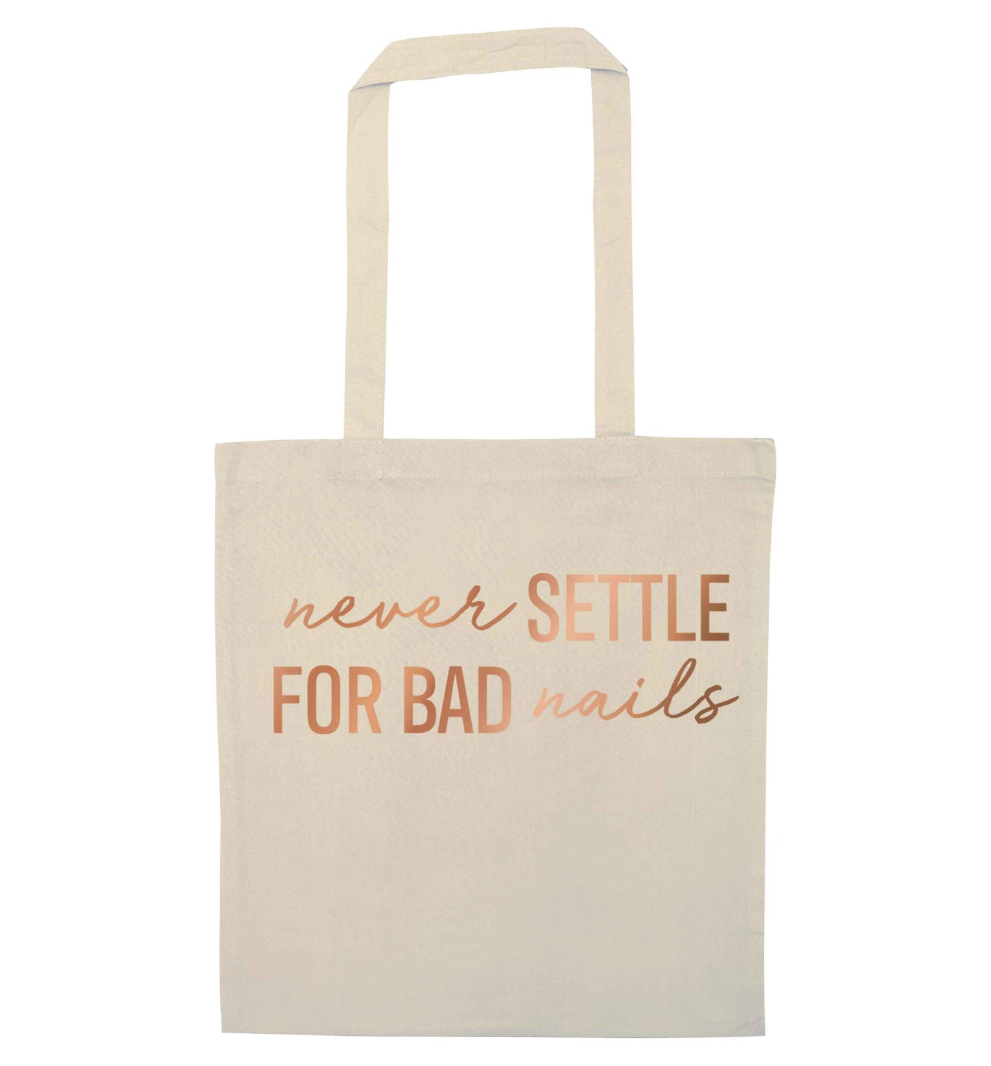 Never settle for bad nails - rose gold natural tote bag