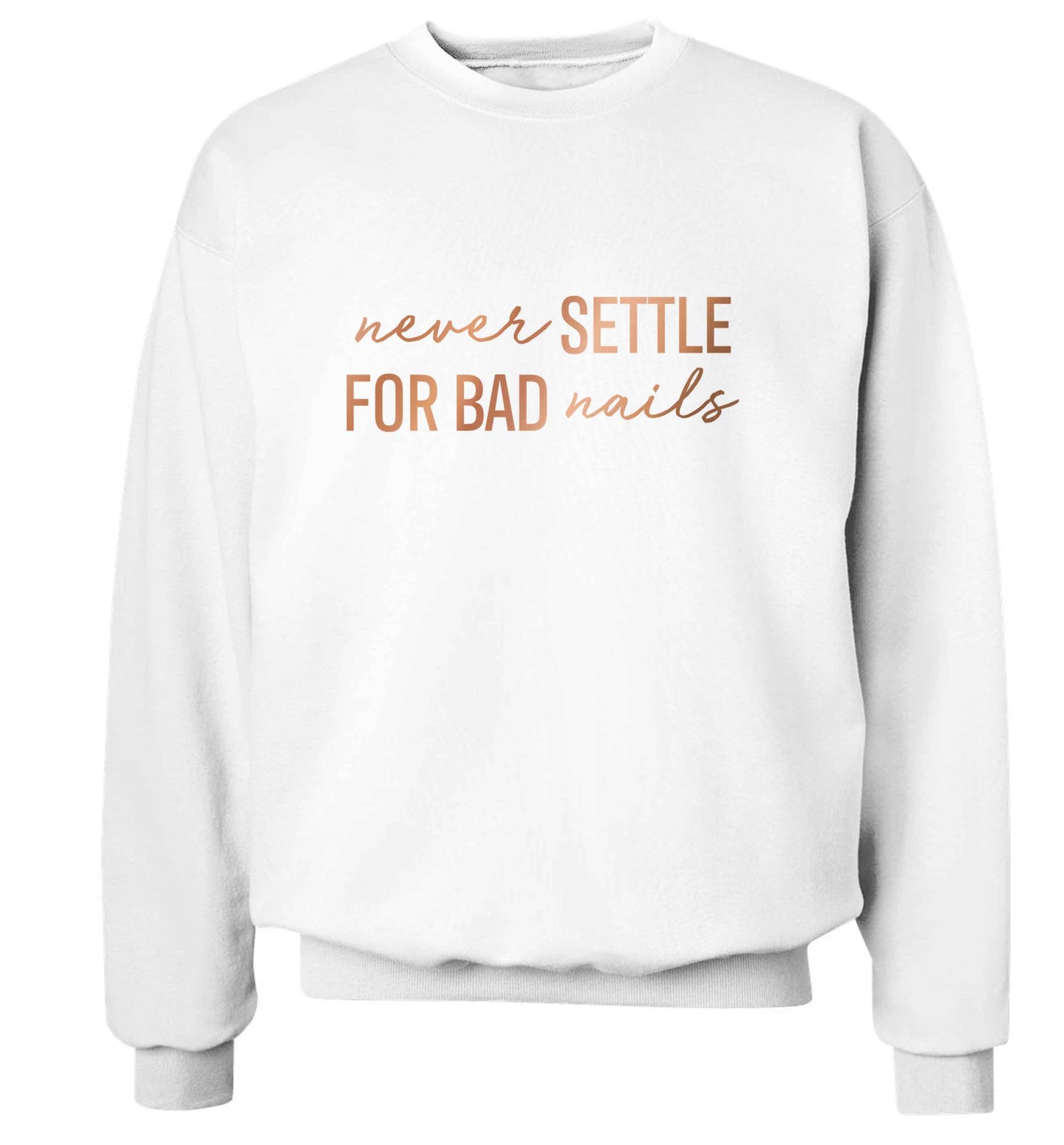 Never settle for bad nails - rose gold adult's unisex white sweater 2XL