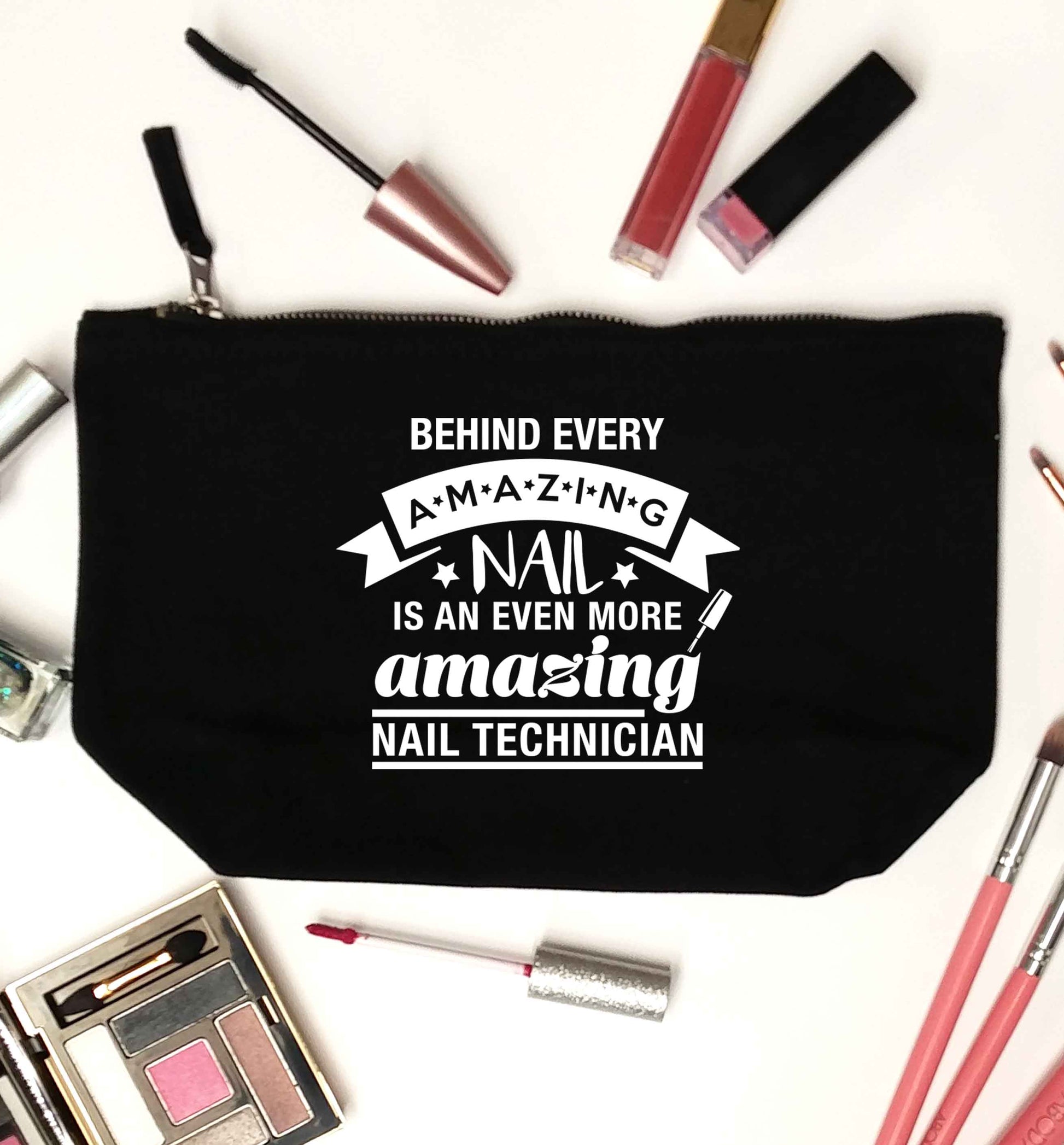 Behind every amazing nail is an even more amazing nail technician black makeup bag