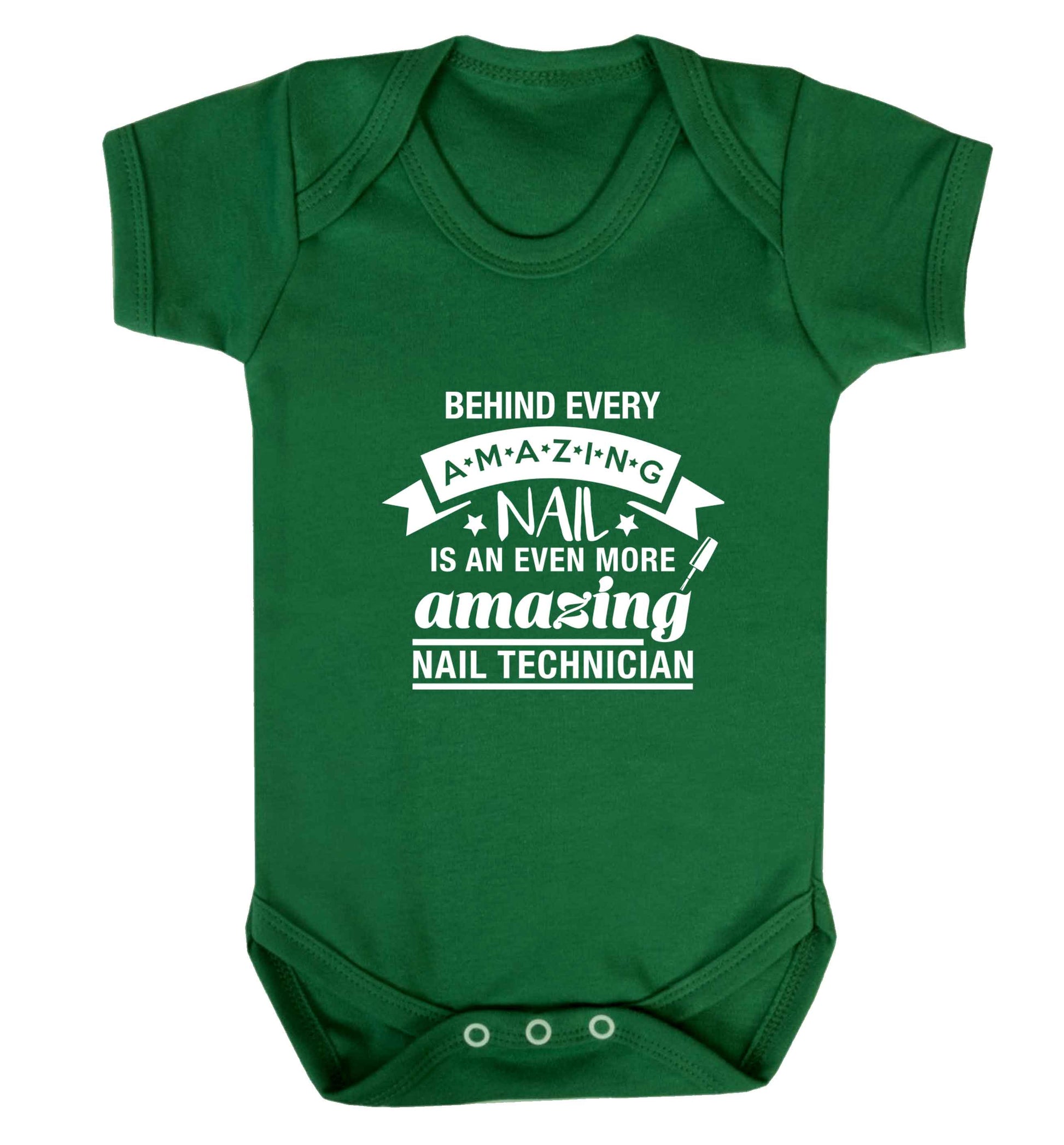 Behind every amazing nail is an even more amazing nail technician baby vest green 18-24 months