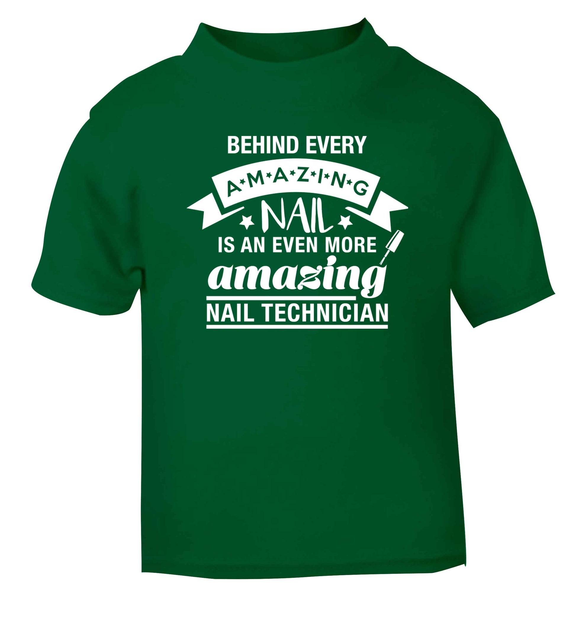 Behind every amazing nail is an even more amazing nail technician green baby toddler Tshirt 2 Years