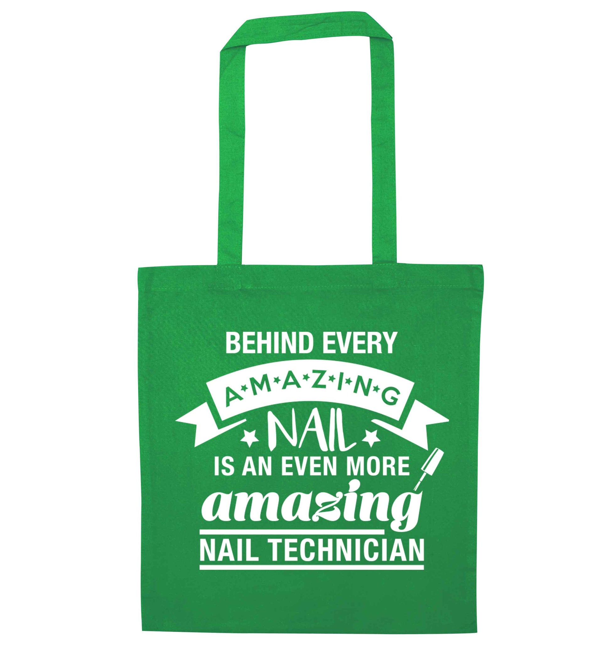 Behind every amazing nail is an even more amazing nail technician green tote bag