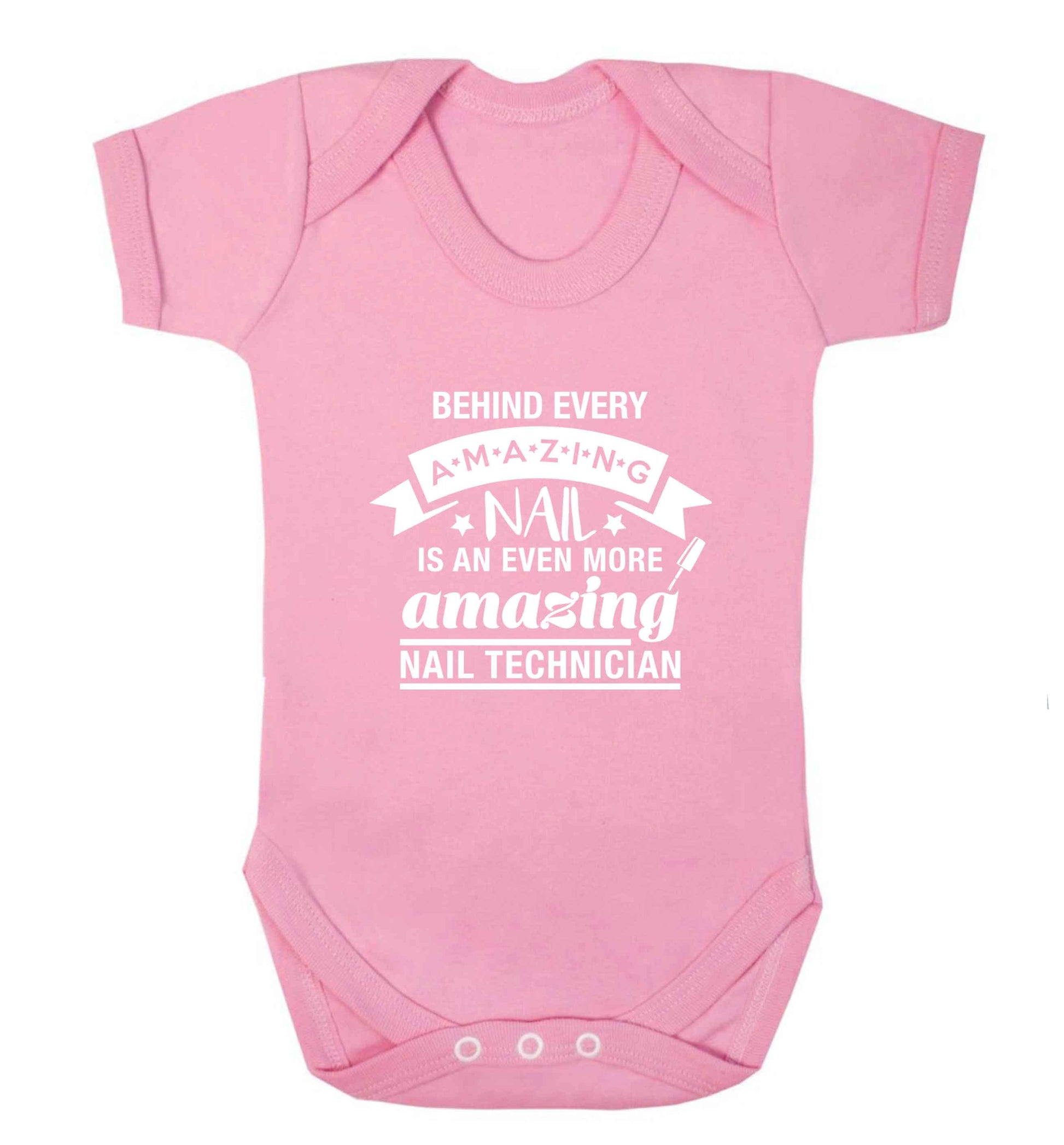 Behind every amazing nail is an even more amazing nail technician baby vest pale pink 18-24 months