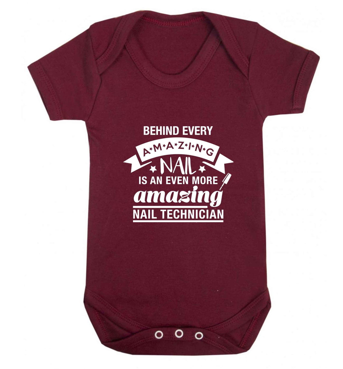 Behind every amazing nail is an even more amazing nail technician baby vest maroon 18-24 months