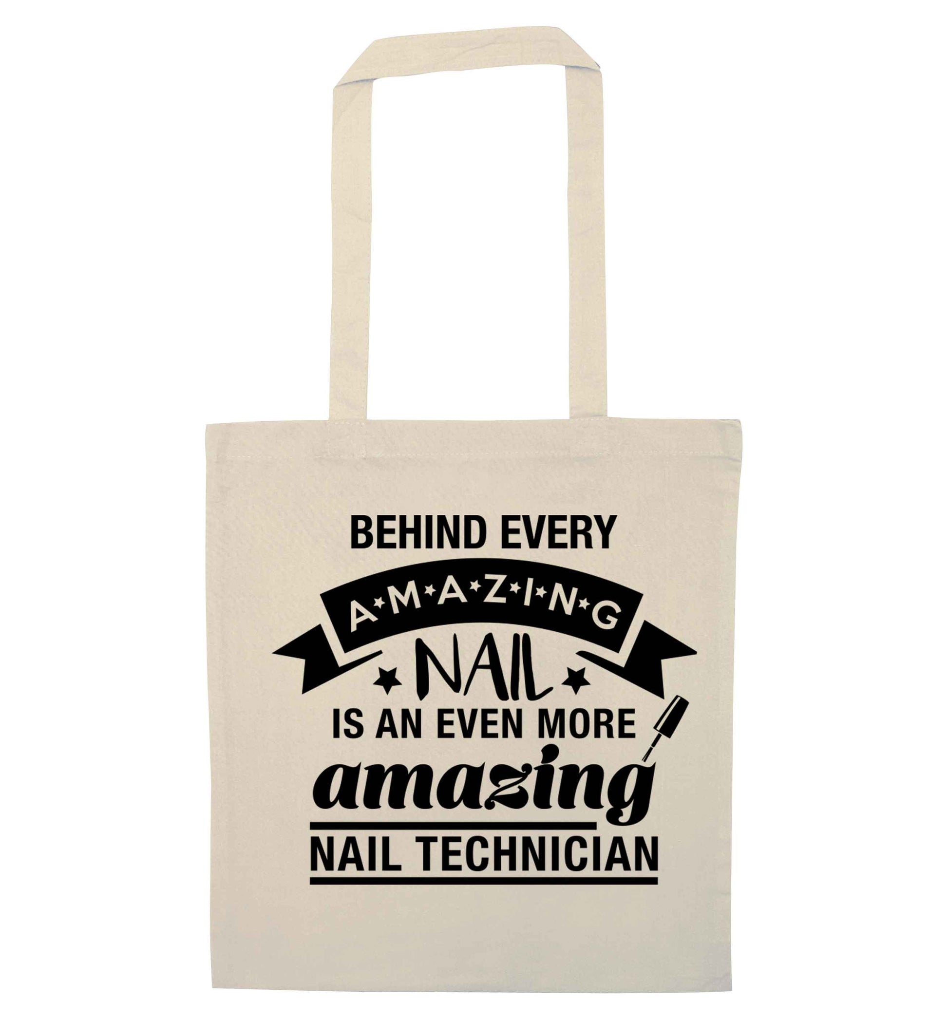 Behind every amazing nail is an even more amazing nail technician natural tote bag