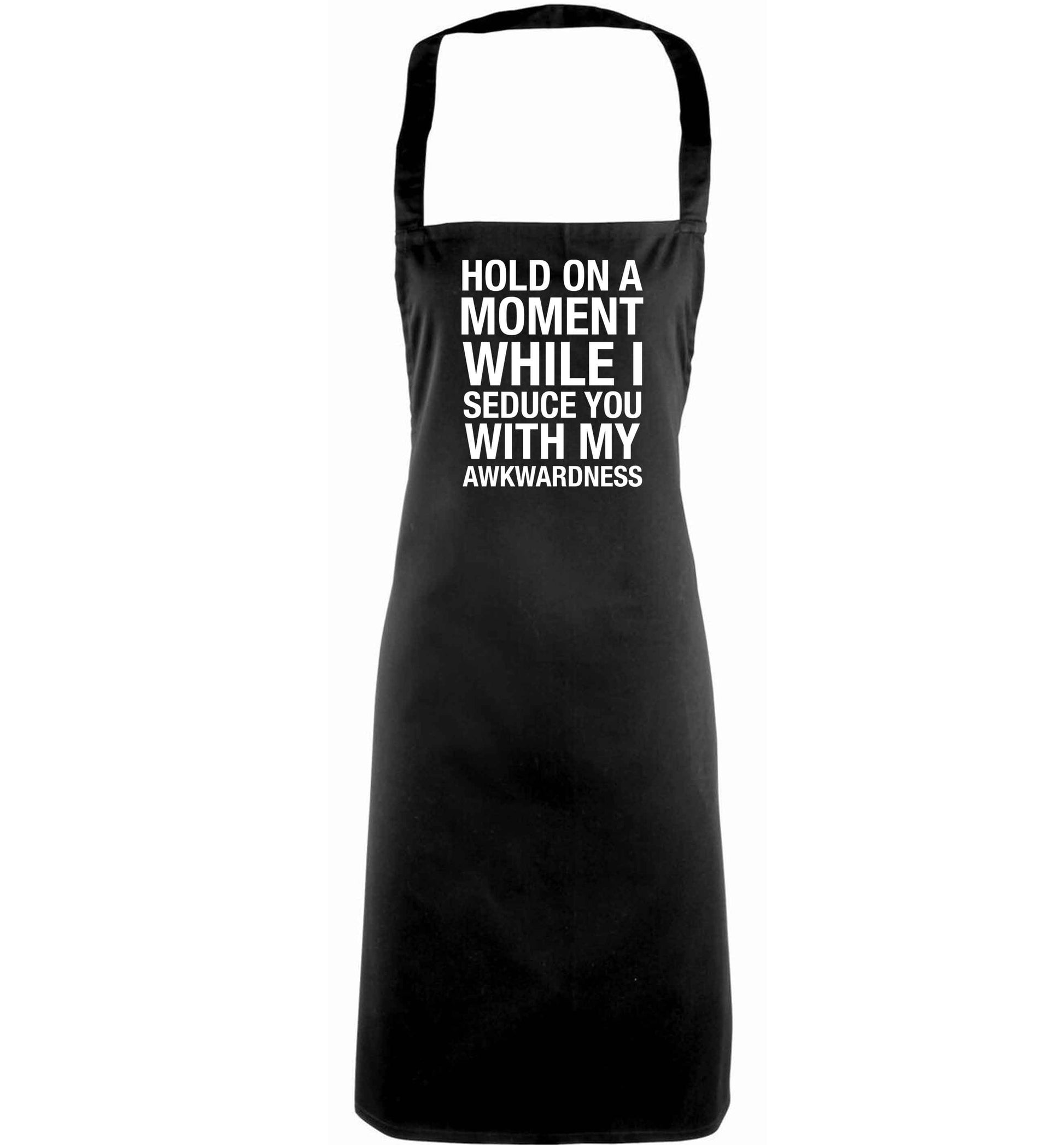 Hold on a moment while I seduce you with my awkwardness adults black apron