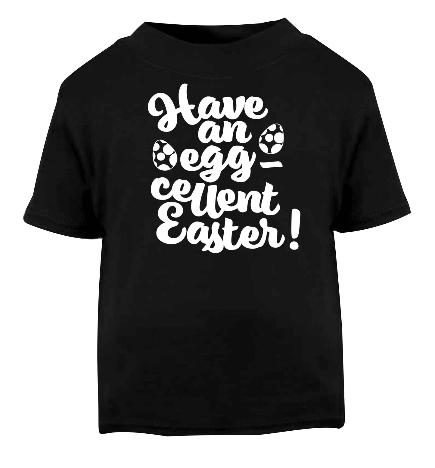 Have an eggcellent Easter Black baby toddler Tshirt 2 years