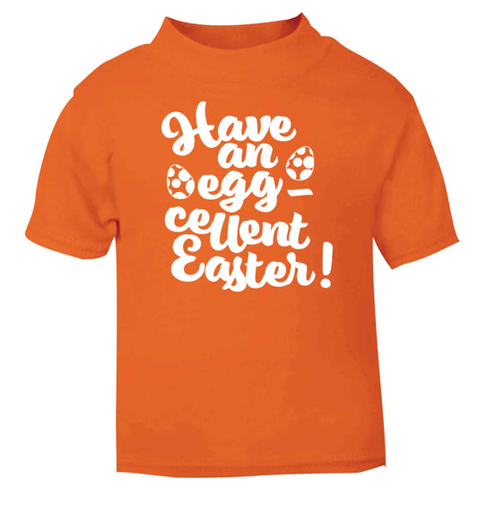 Have an eggcellent Easter orange baby toddler Tshirt 2 Years