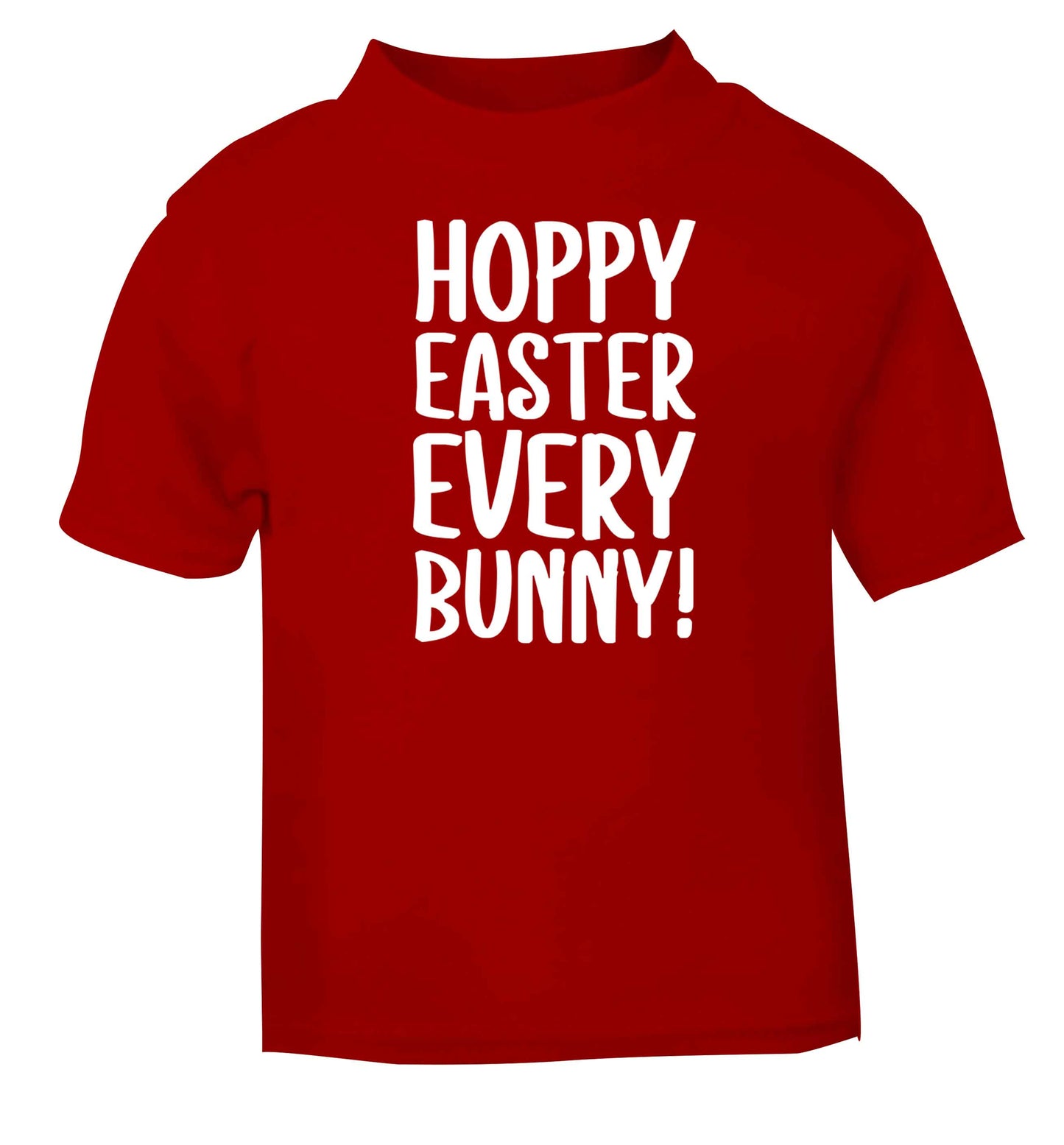 Hoppy Easter every bunny! red baby toddler Tshirt 2 Years