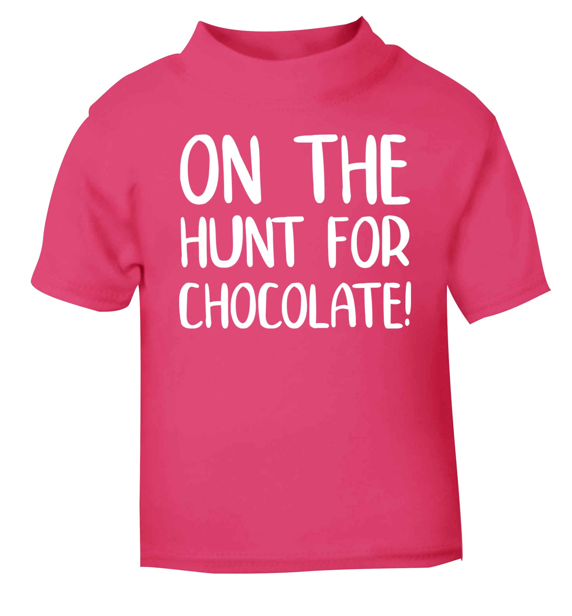 On the hunt for chocolate! pink baby toddler Tshirt 2 Years