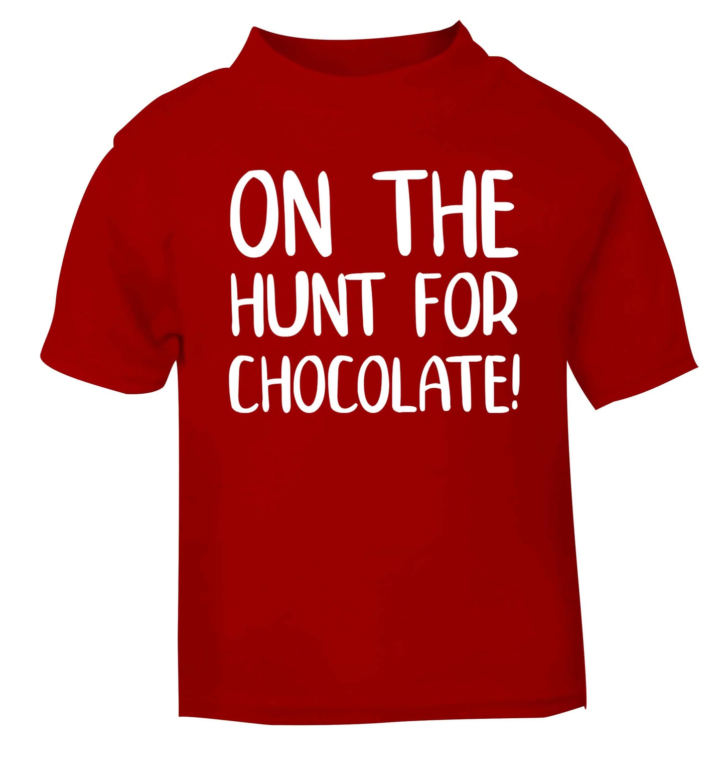 On the hunt for chocolate! red baby toddler Tshirt 2 Years