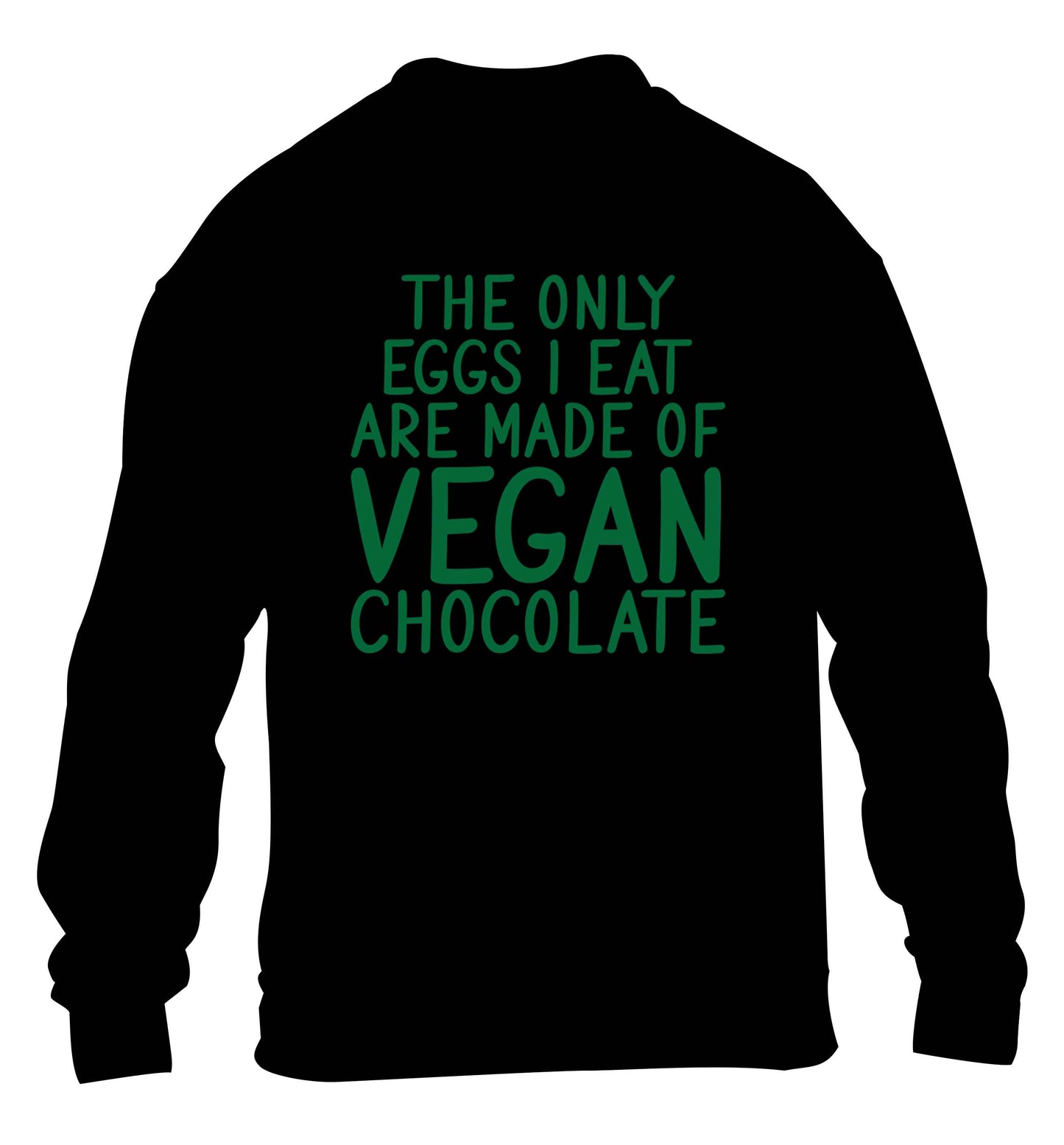 The only eggs I eat are made of vegan chocolate children's black sweater 12-13 Years
