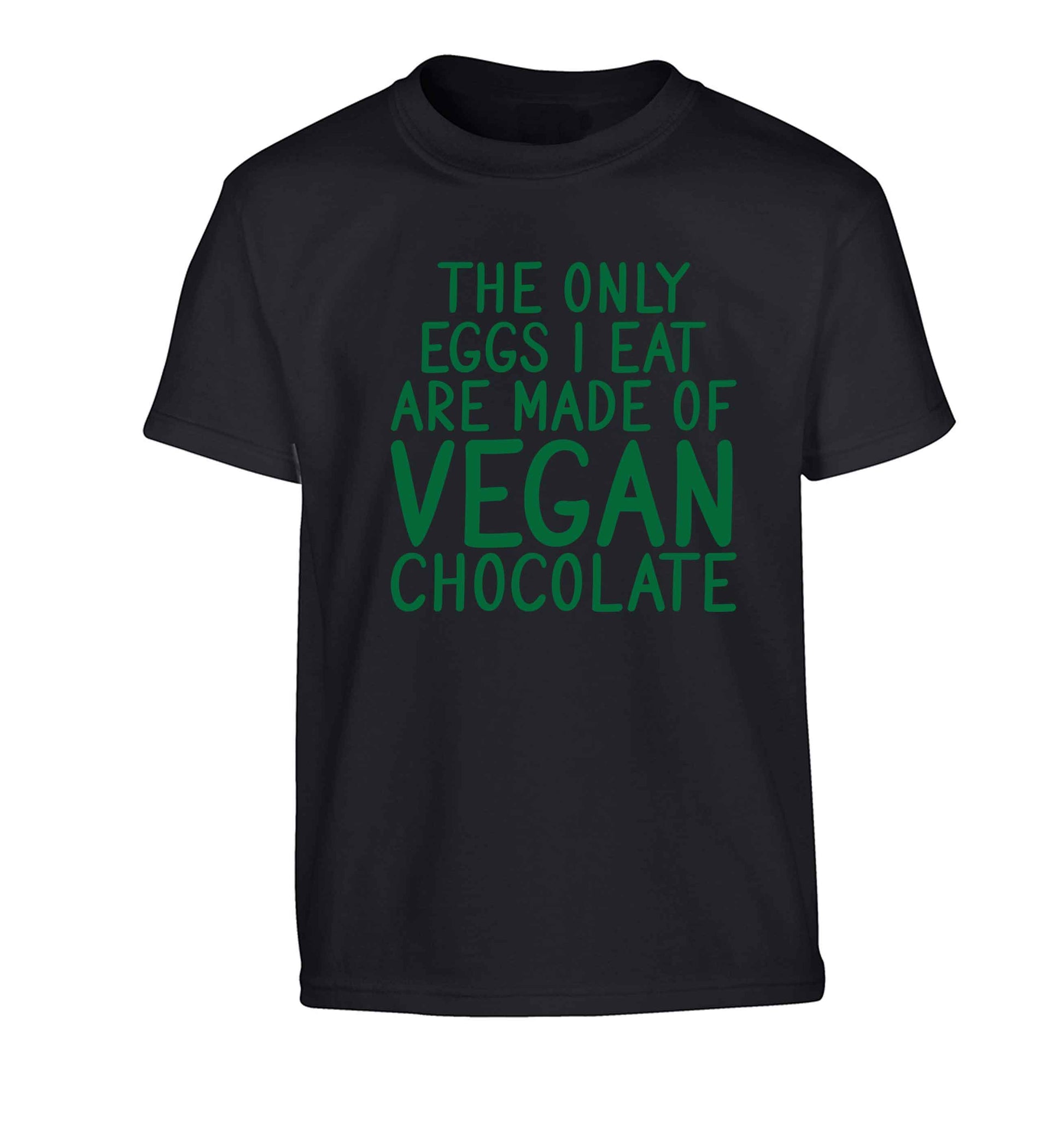 The only eggs I eat are made of vegan chocolate Children's black Tshirt 12-13 Years