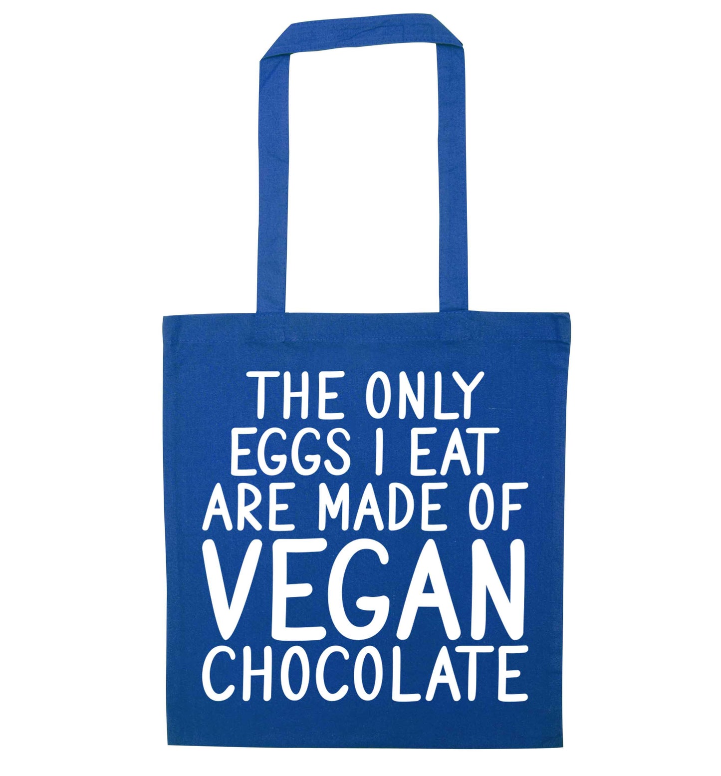 The only eggs I eat are made of vegan chocolate blue tote bag