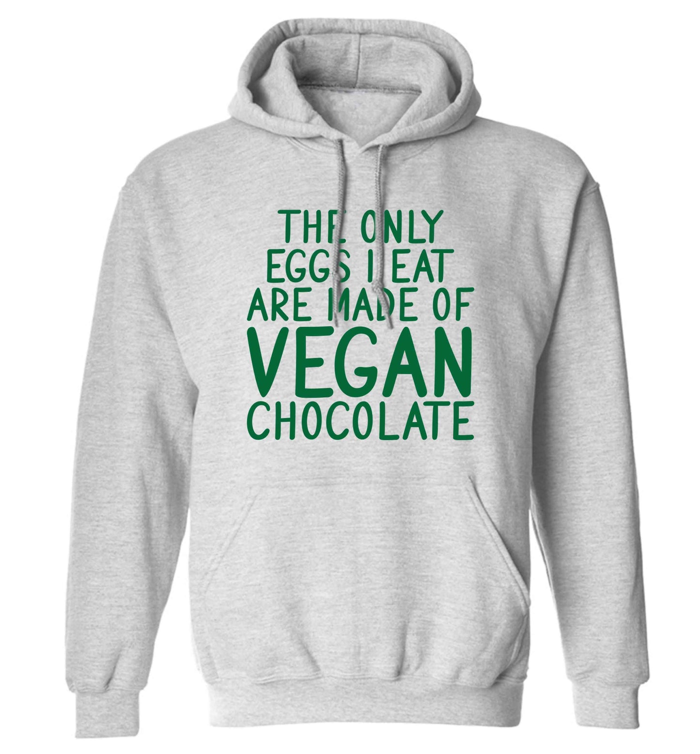 The only eggs I eat are made of vegan chocolate adults unisex grey hoodie 2XL