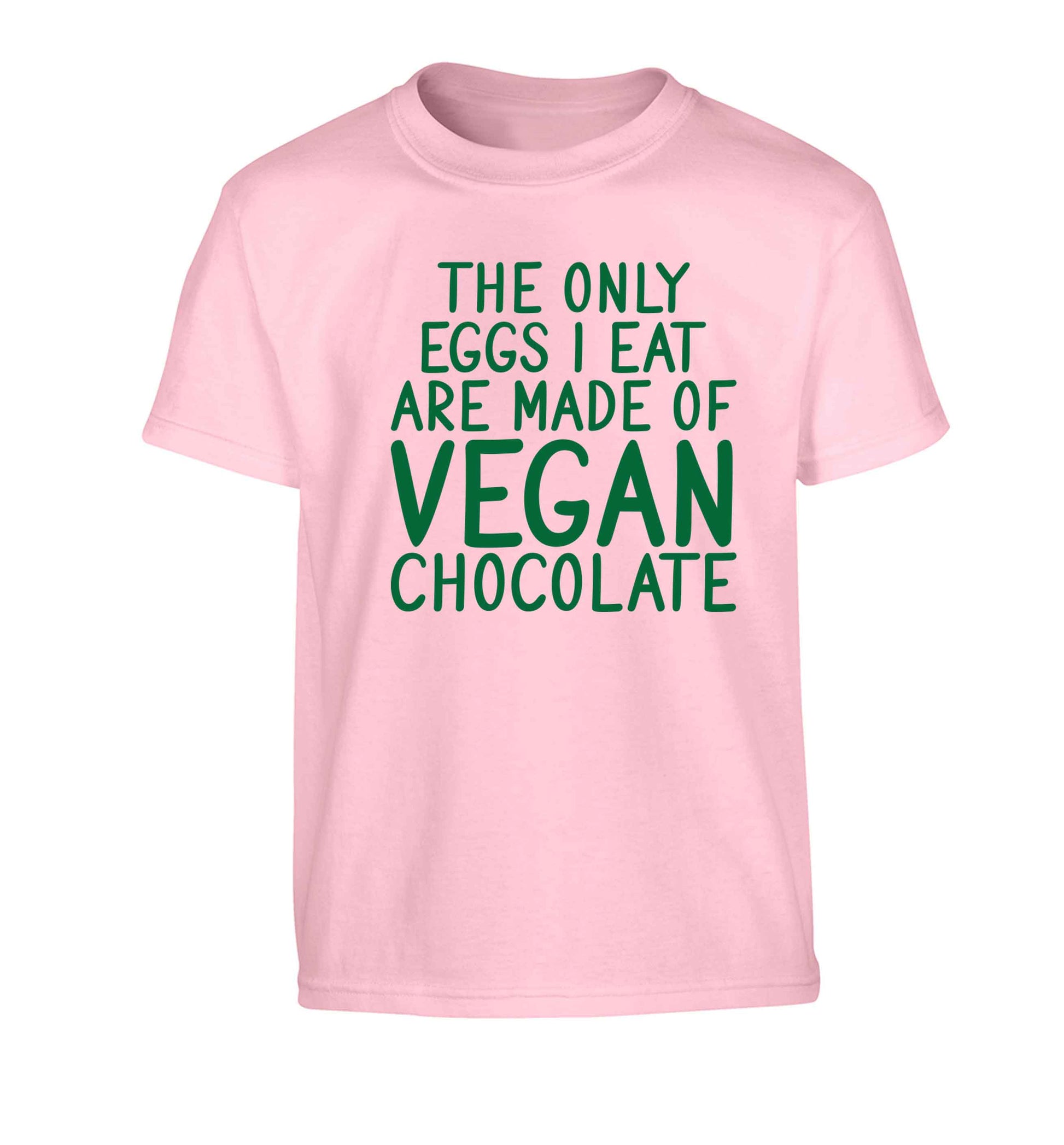 The only eggs I eat are made of vegan chocolate Children's light pink Tshirt 12-13 Years