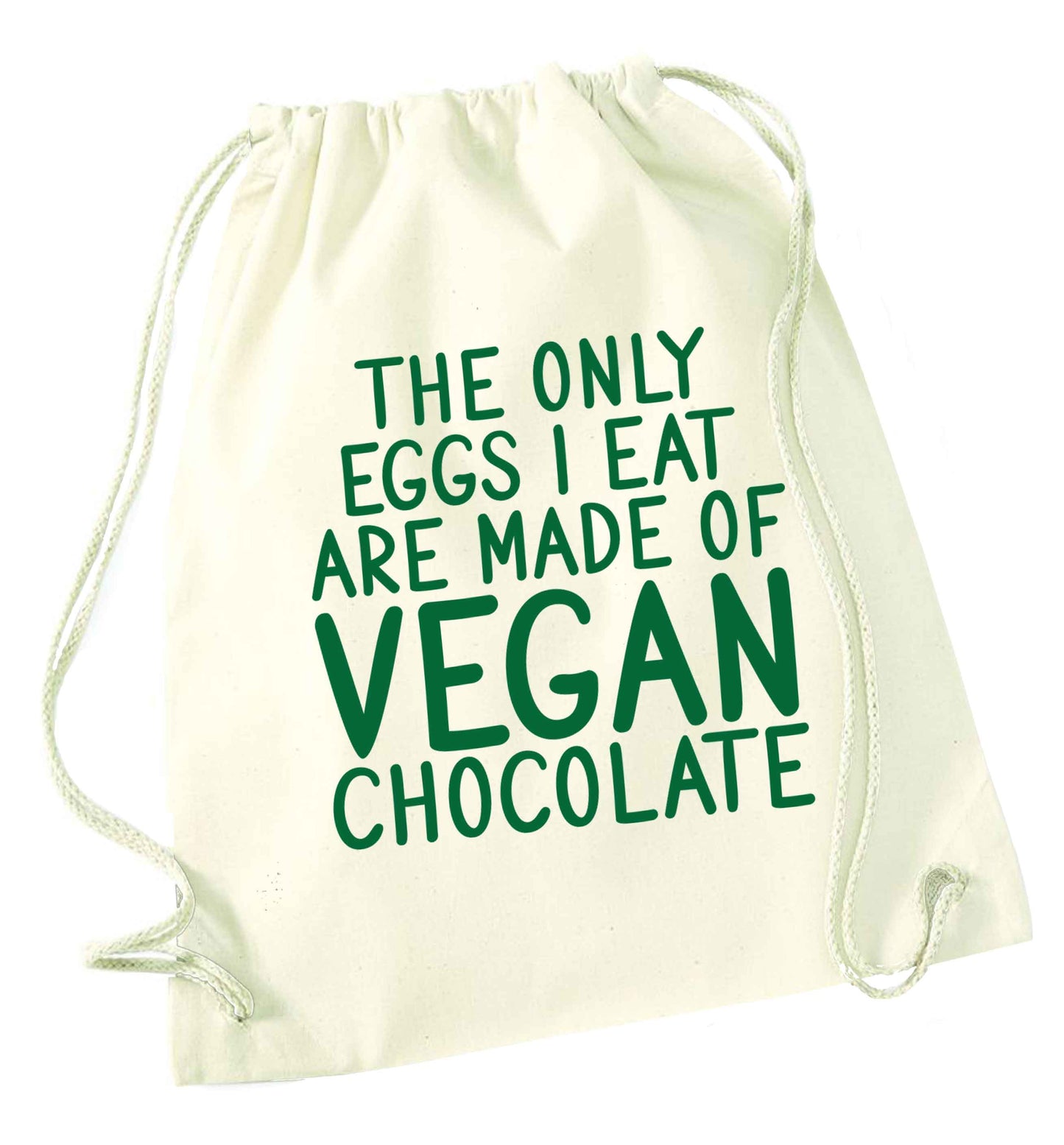 The only eggs I eat are made of vegan chocolate natural drawstring bag