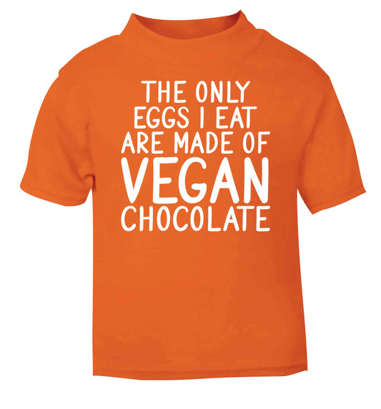 The only eggs I eat are made of vegan chocolate orange baby toddler Tshirt 2 Years