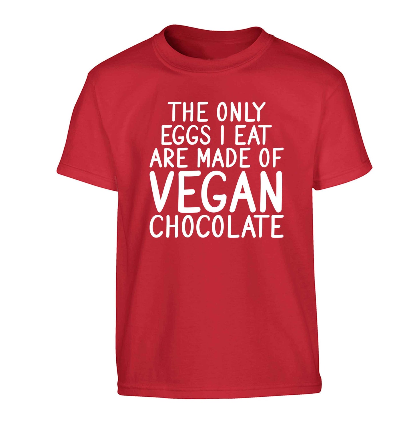 The only eggs I eat are made of vegan chocolate Children's red Tshirt 12-13 Years
