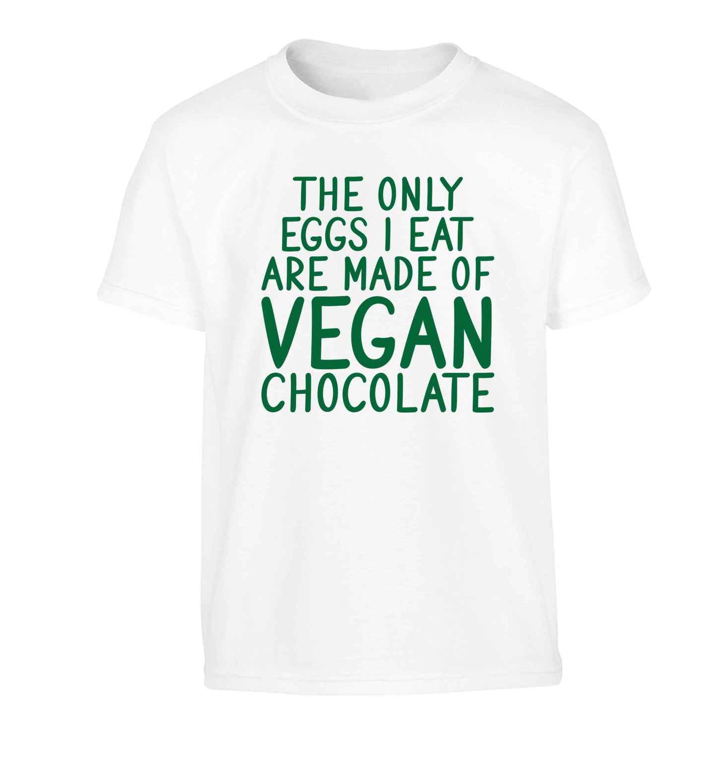 The only eggs I eat are made of vegan chocolate Children's white Tshirt 12-13 Years