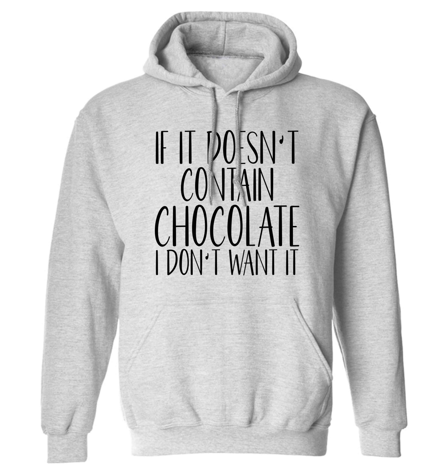 If it doesn't contain chocolate I don't want it adults unisex grey hoodie 2XL