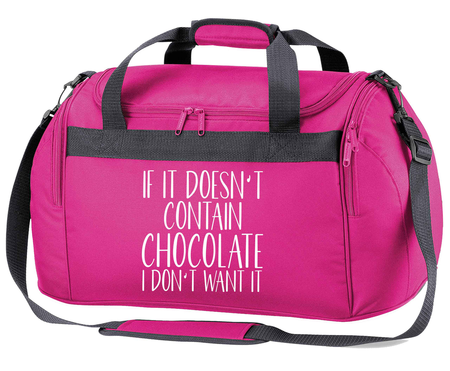 If it doesn't contain chocolate I don't want it pink holdall / duffel bag