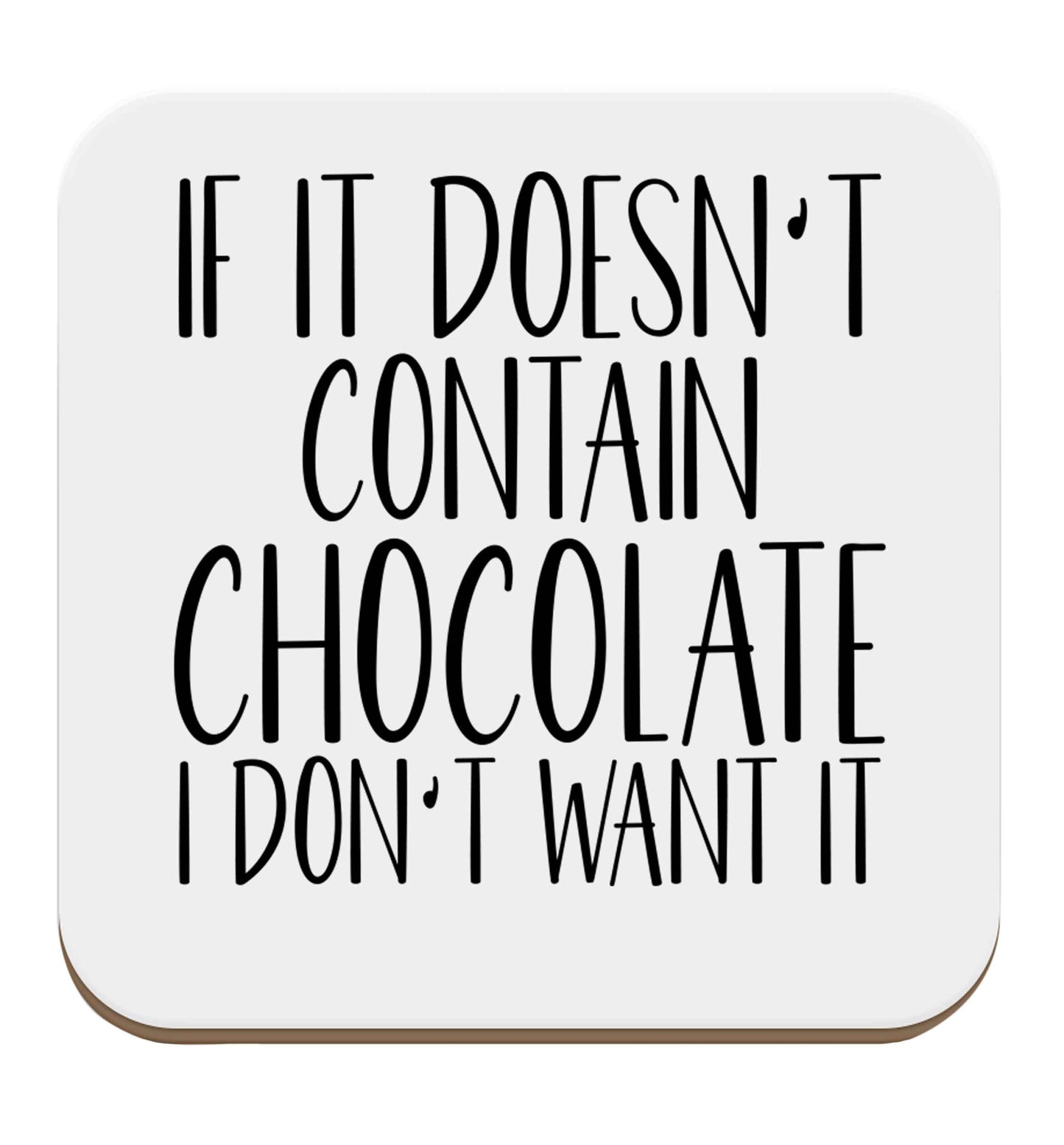 If it doesn't contain chocolate I don't want it set of four coasters