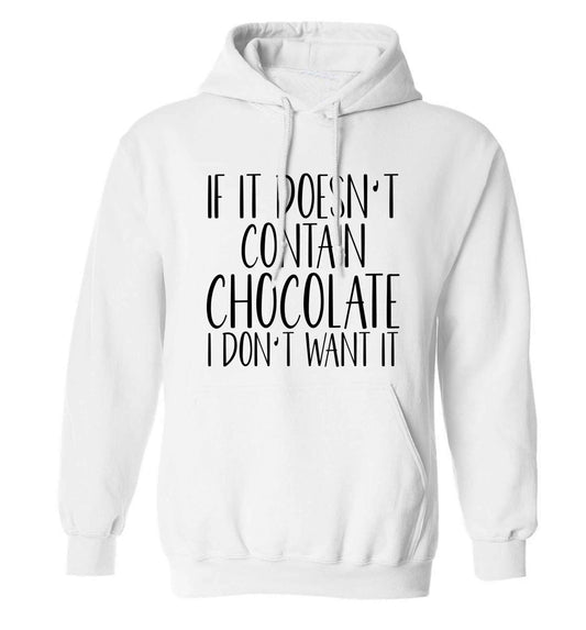 If it doesn't contain chocolate I don't want it adults unisex white hoodie 2XL