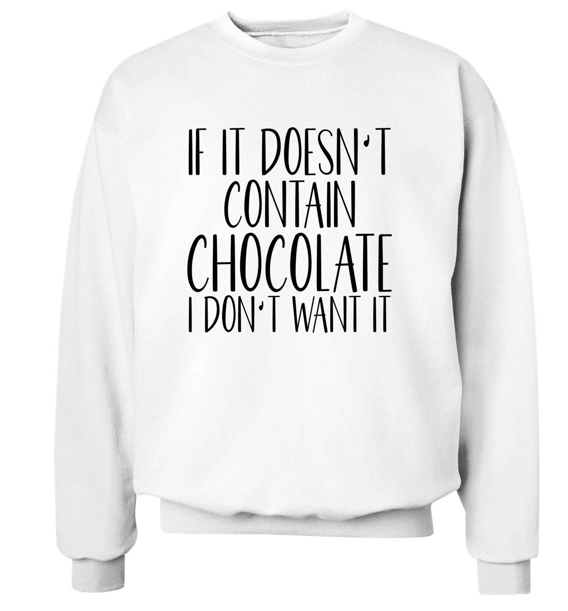If it doesn't contain chocolate I don't want it adult's unisex white sweater 2XL
