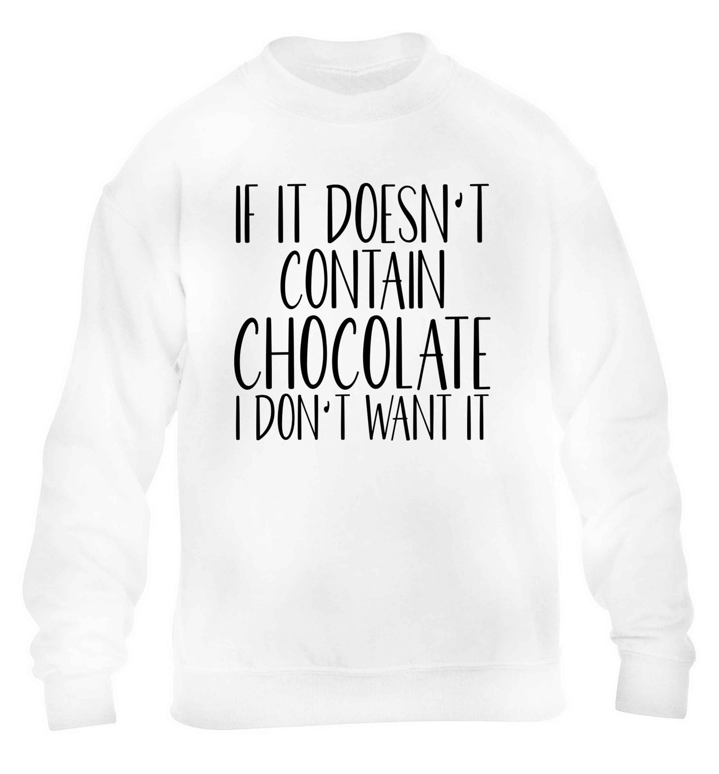 If it doesn't contain chocolate I don't want it children's white sweater 12-13 Years