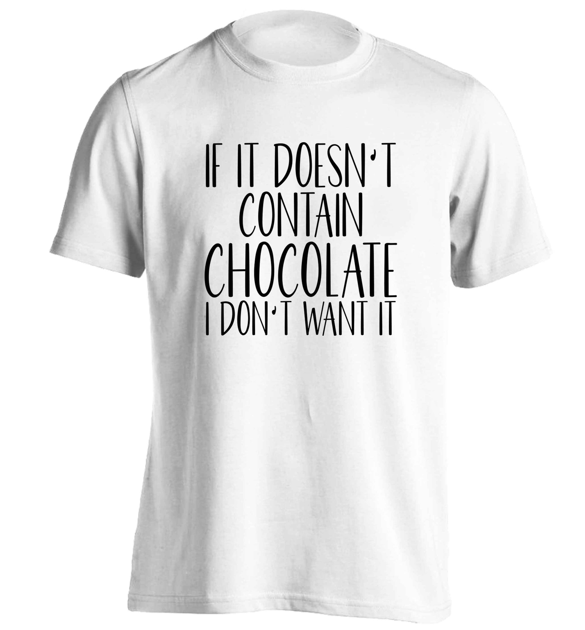 If it doesn't contain chocolate I don't want it adults unisex white Tshirt 2XL