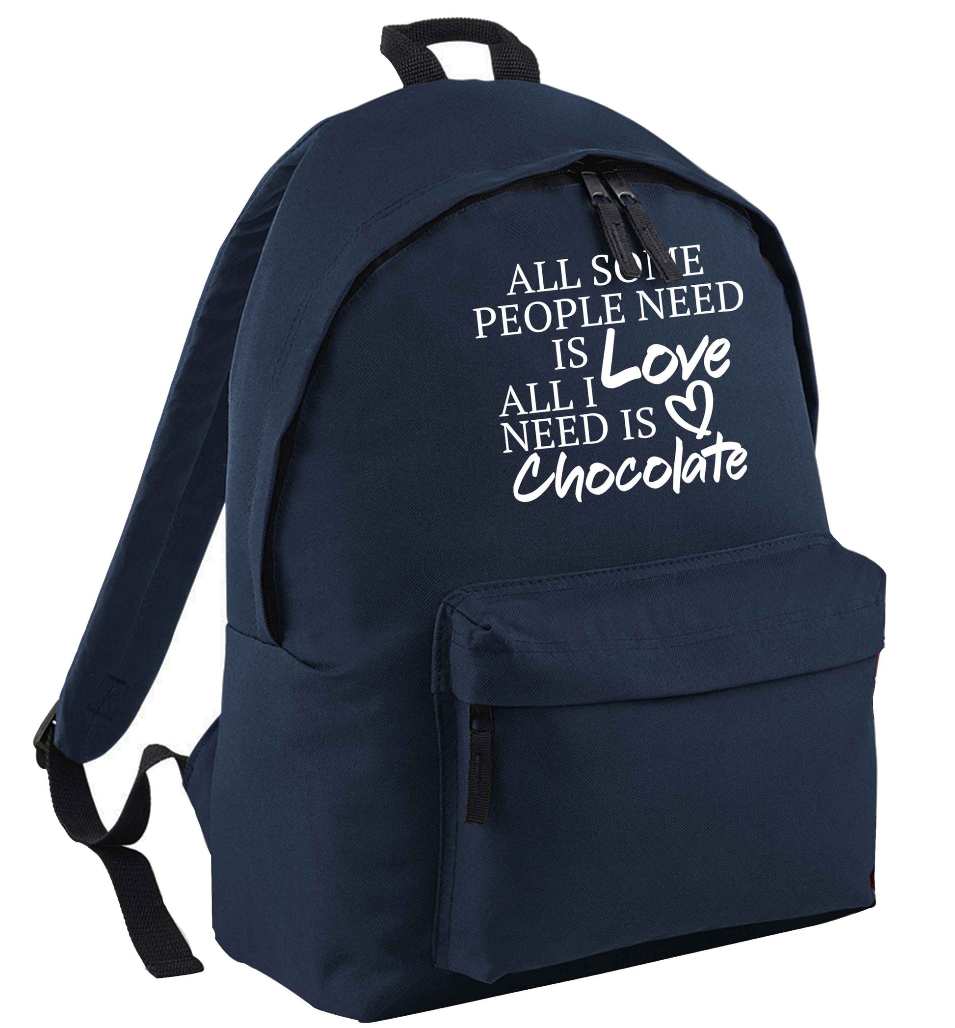 All some people need is love all I need is chocolate | Children's backpack