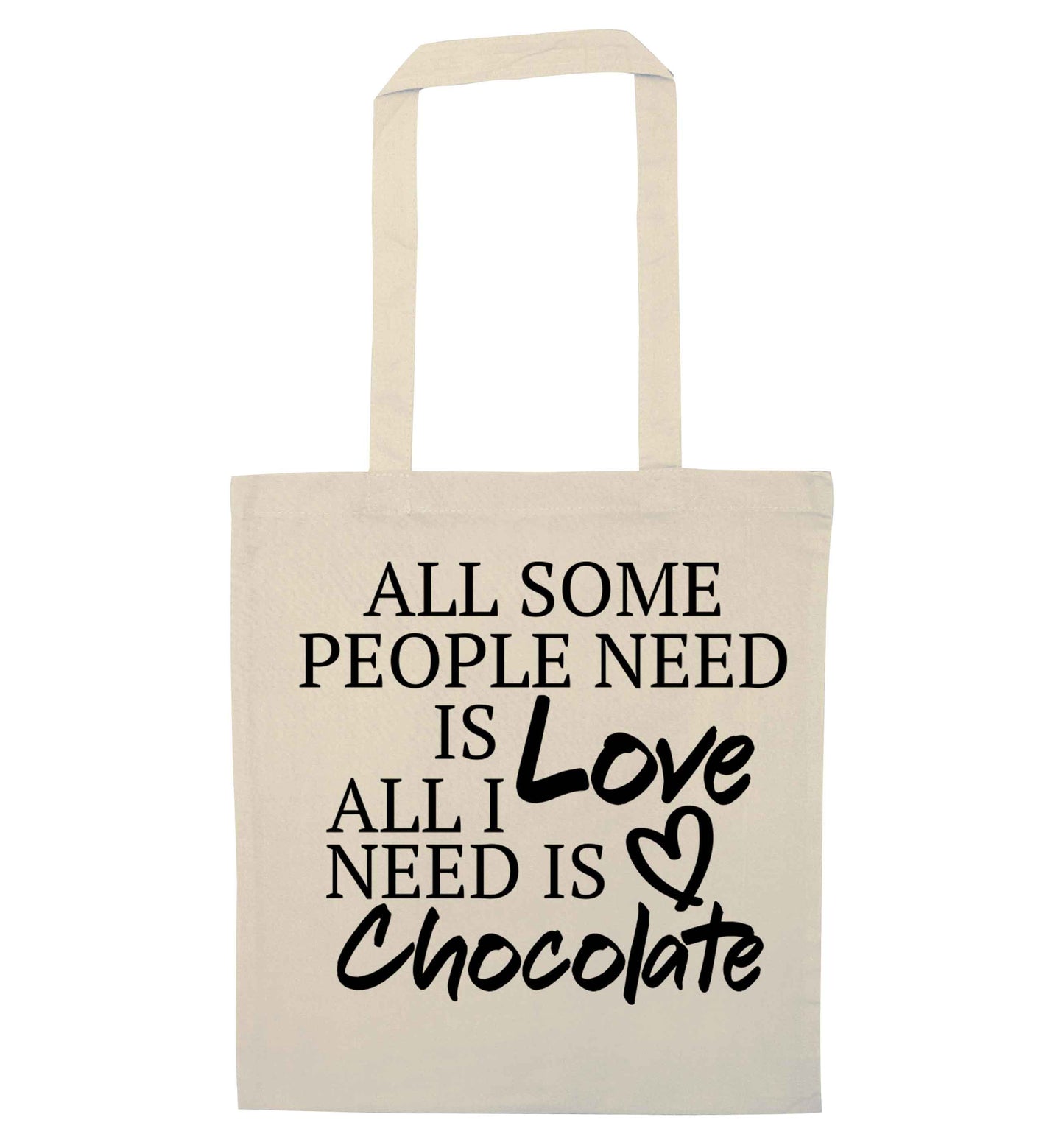 All some people need is love all I need is chocolate natural tote bag