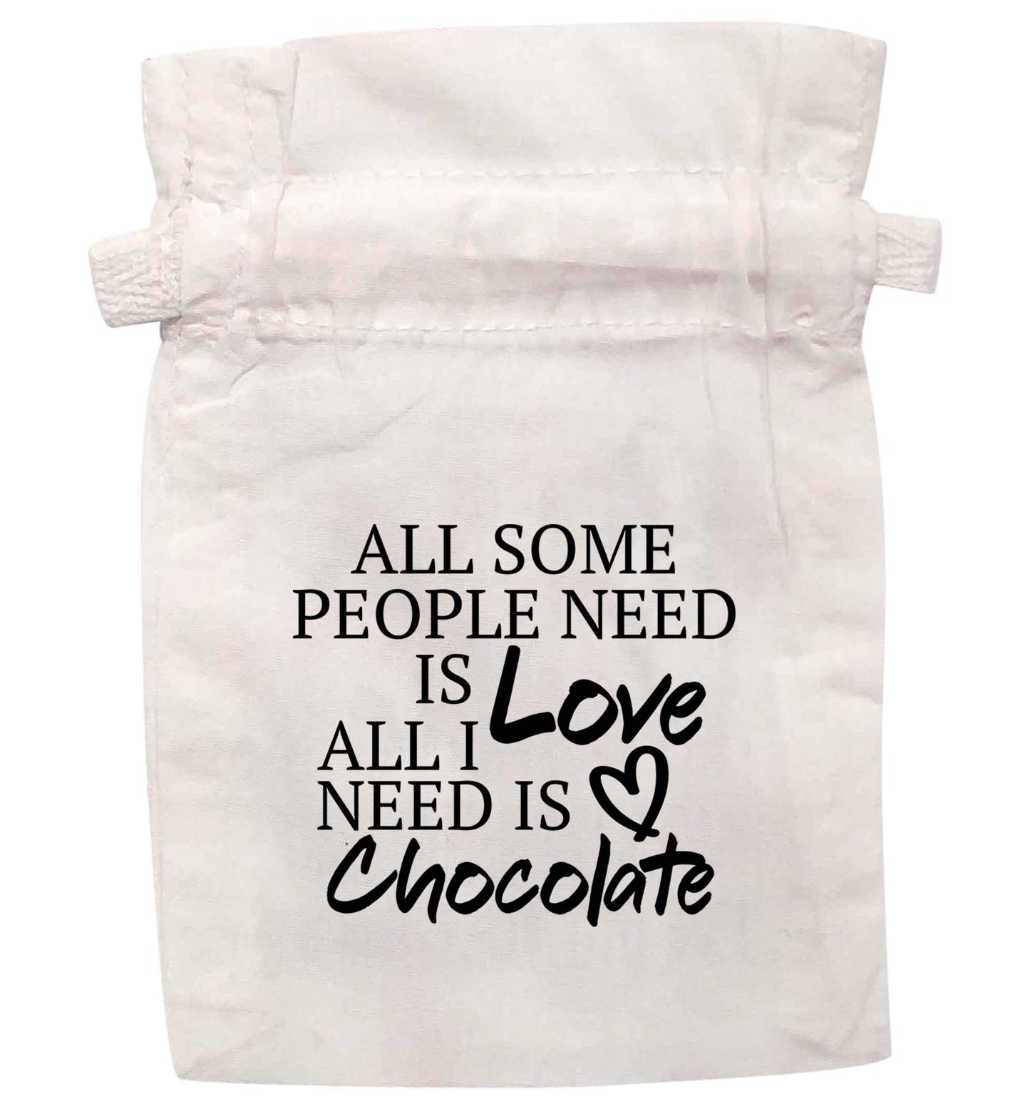 All some people need is love all I need is chocolate | XS - L | Pouch / Drawstring bag / Sack | Organic Cotton | Bulk discounts available!