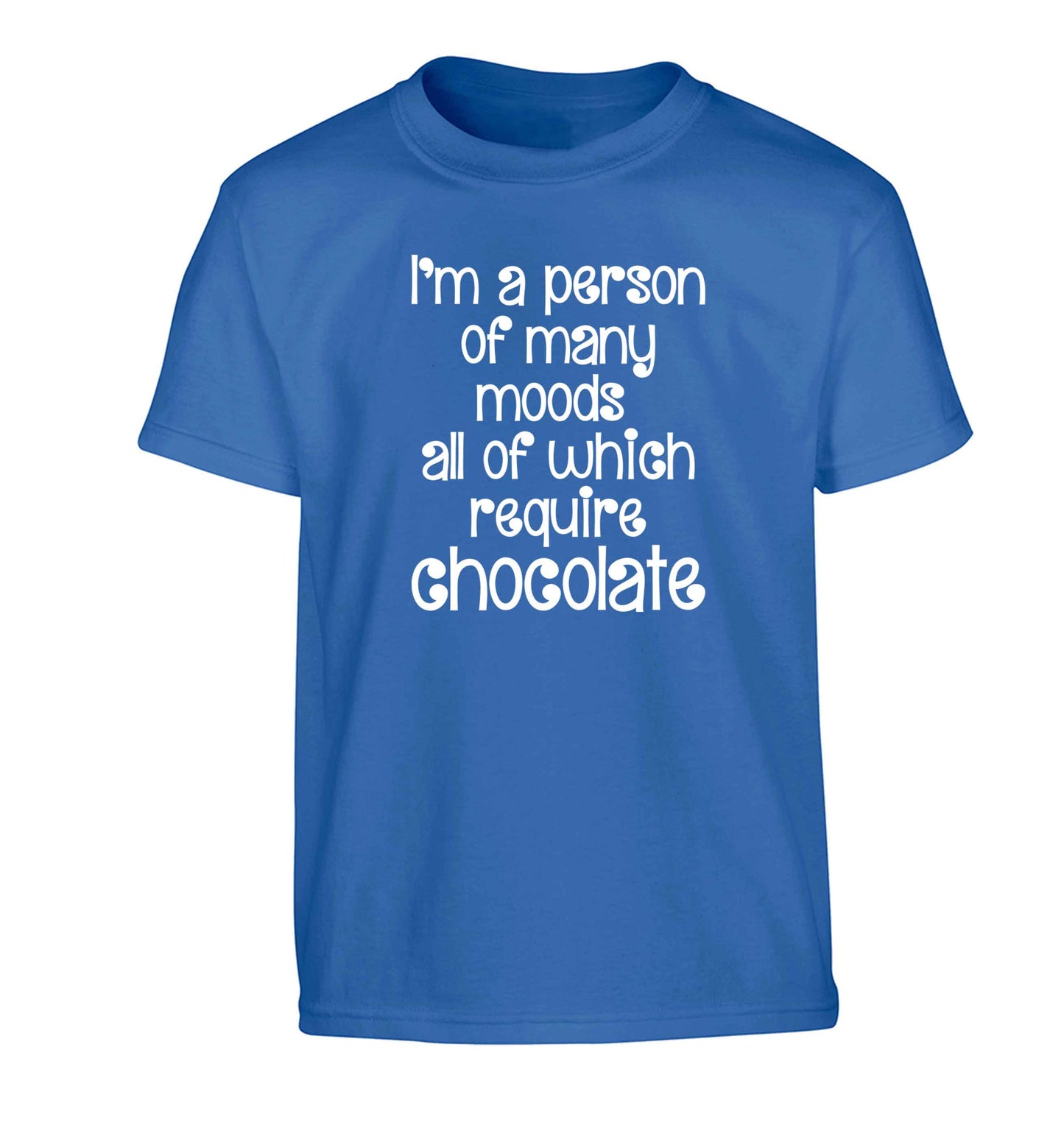 funny gift for a chocaholic! I'm a person of many moods all of which require chocolate Children's blue Tshirt 12-13 Years