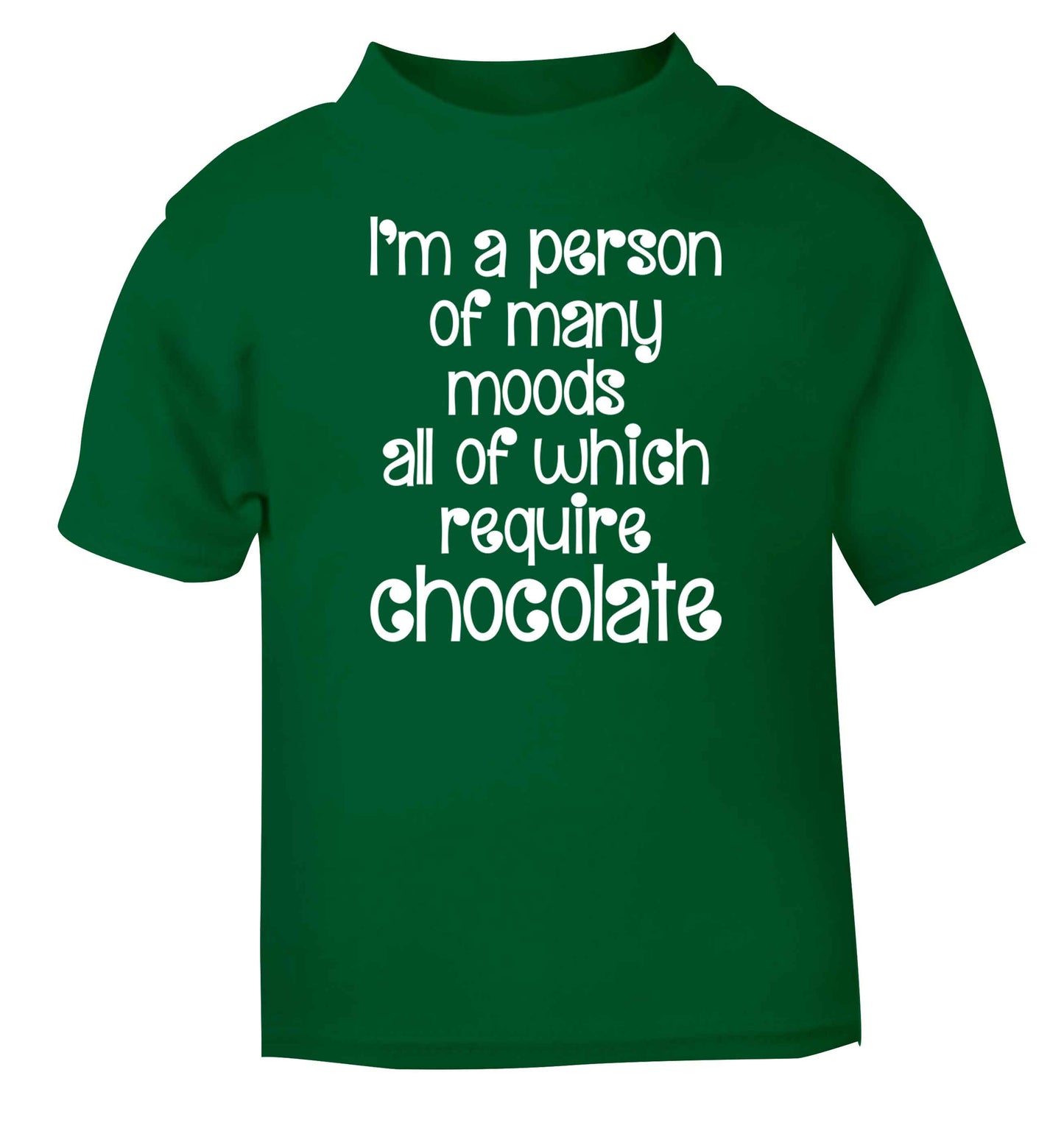 funny gift for a chocaholic! I'm a person of many moods all of which require chocolate green baby toddler Tshirt 2 Years
