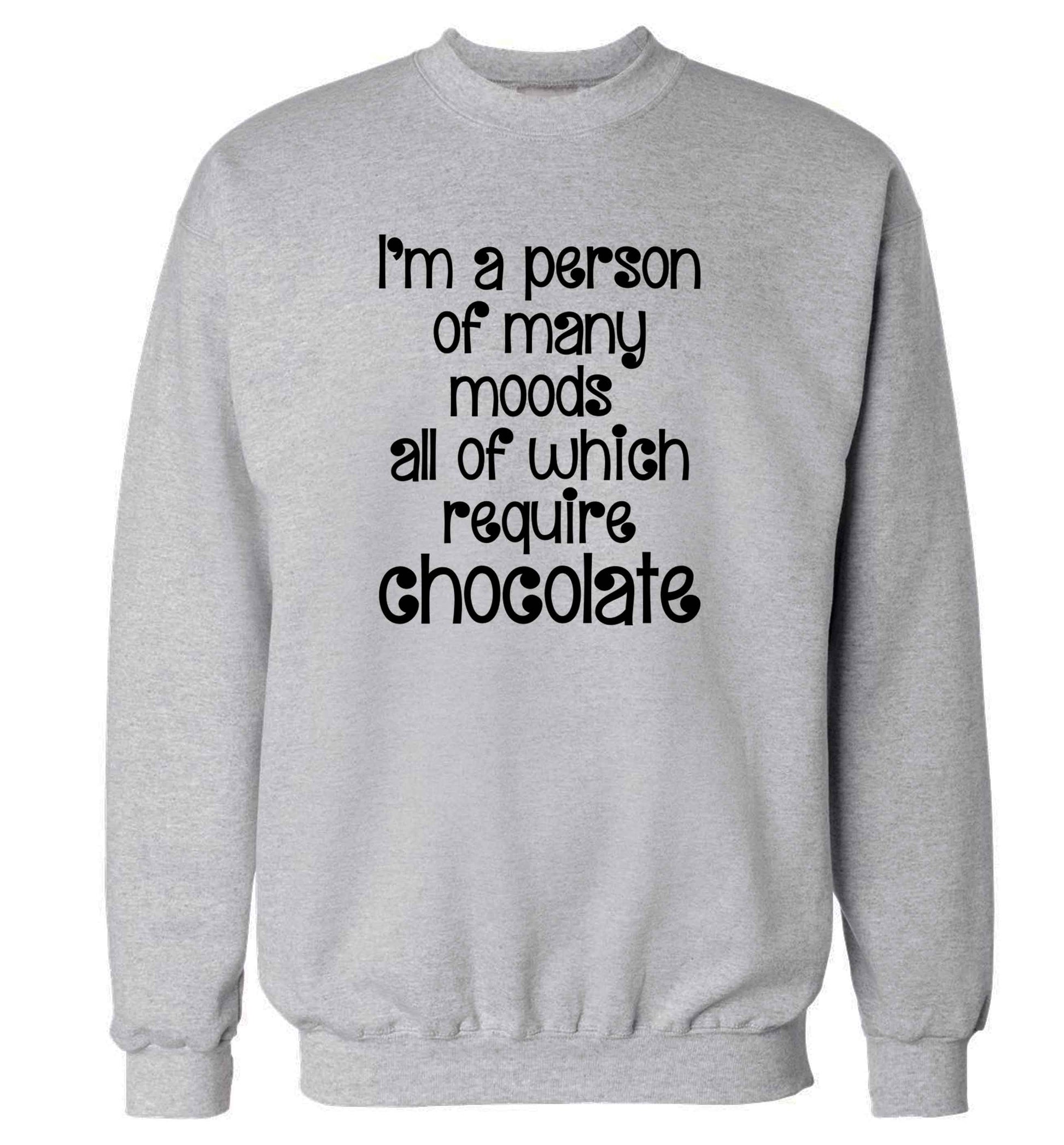 funny gift for a chocaholic! I'm a person of many moods all of which require chocolate adult's unisex grey sweater 2XL