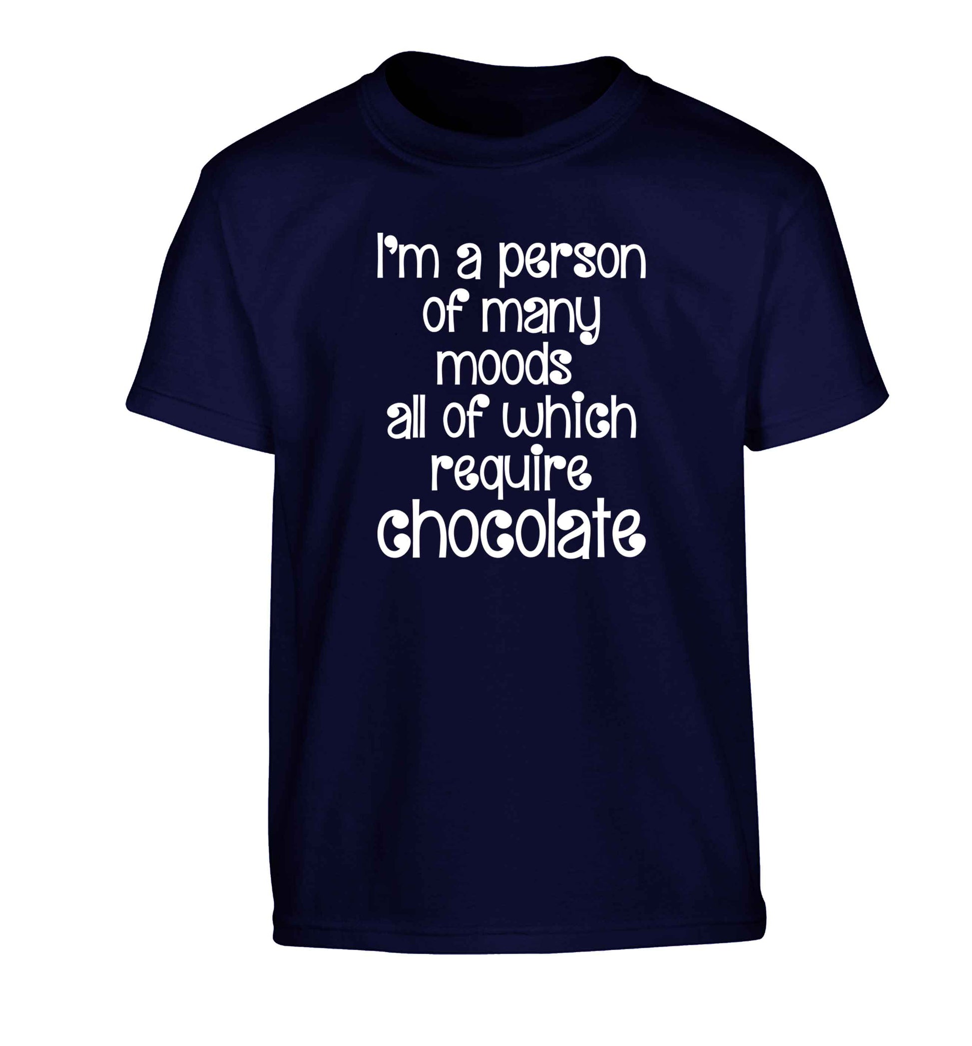 funny gift for a chocaholic! I'm a person of many moods all of which require chocolate Children's navy Tshirt 12-13 Years