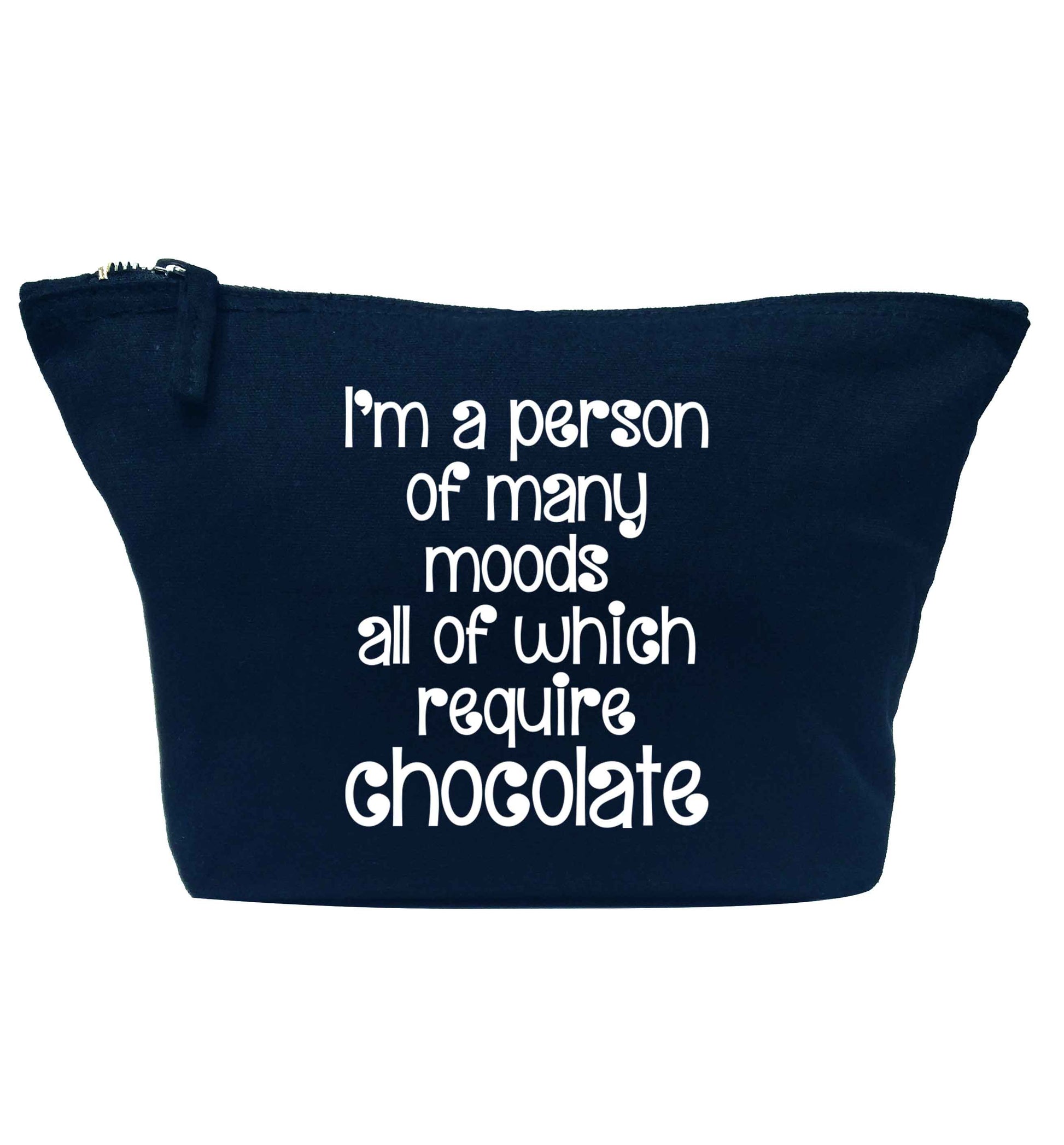 funny gift for a chocaholic! I'm a person of many moods all of which require chocolate navy makeup bag