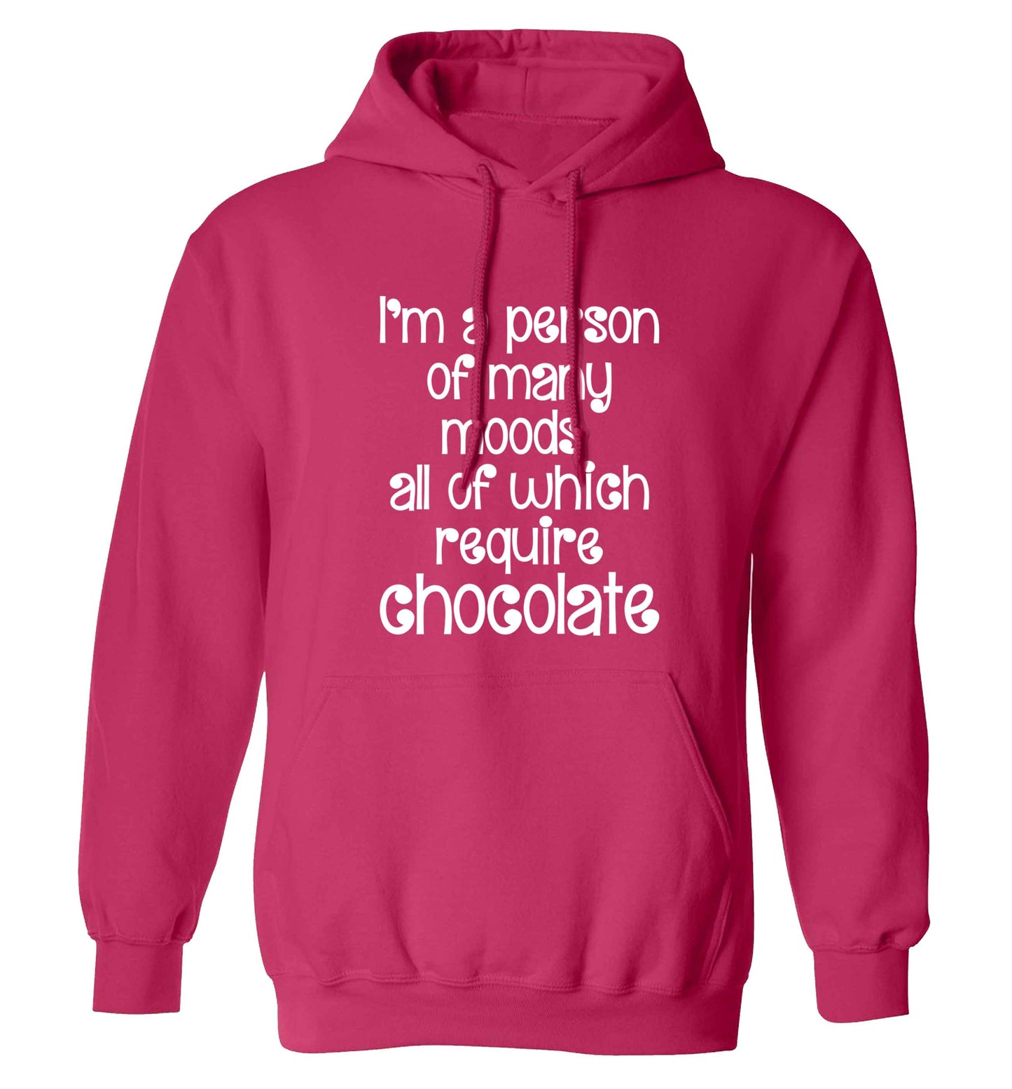 funny gift for a chocaholic! I'm a person of many moods all of which require chocolate adults unisex pink hoodie 2XL