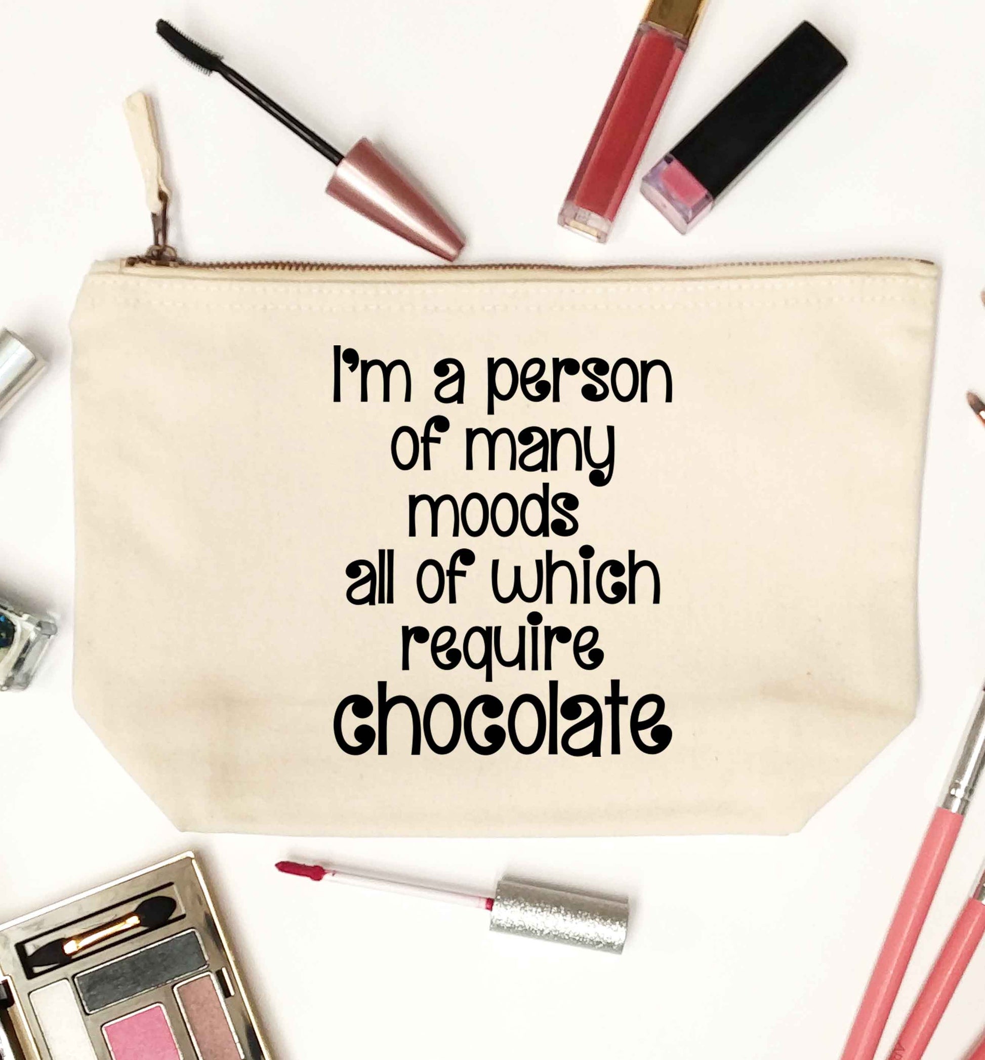 funny gift for a chocaholic! I'm a person of many moods all of which require chocolate natural makeup bag