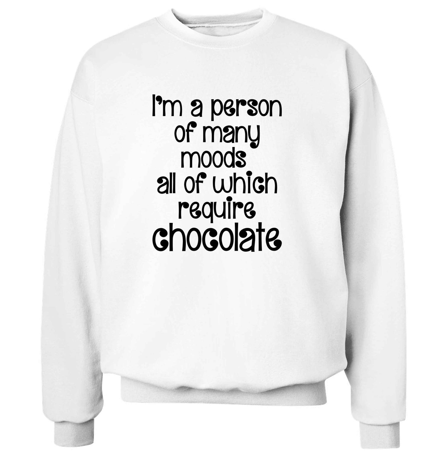 funny gift for a chocaholic! I'm a person of many moods all of which require chocolate adult's unisex white sweater 2XL