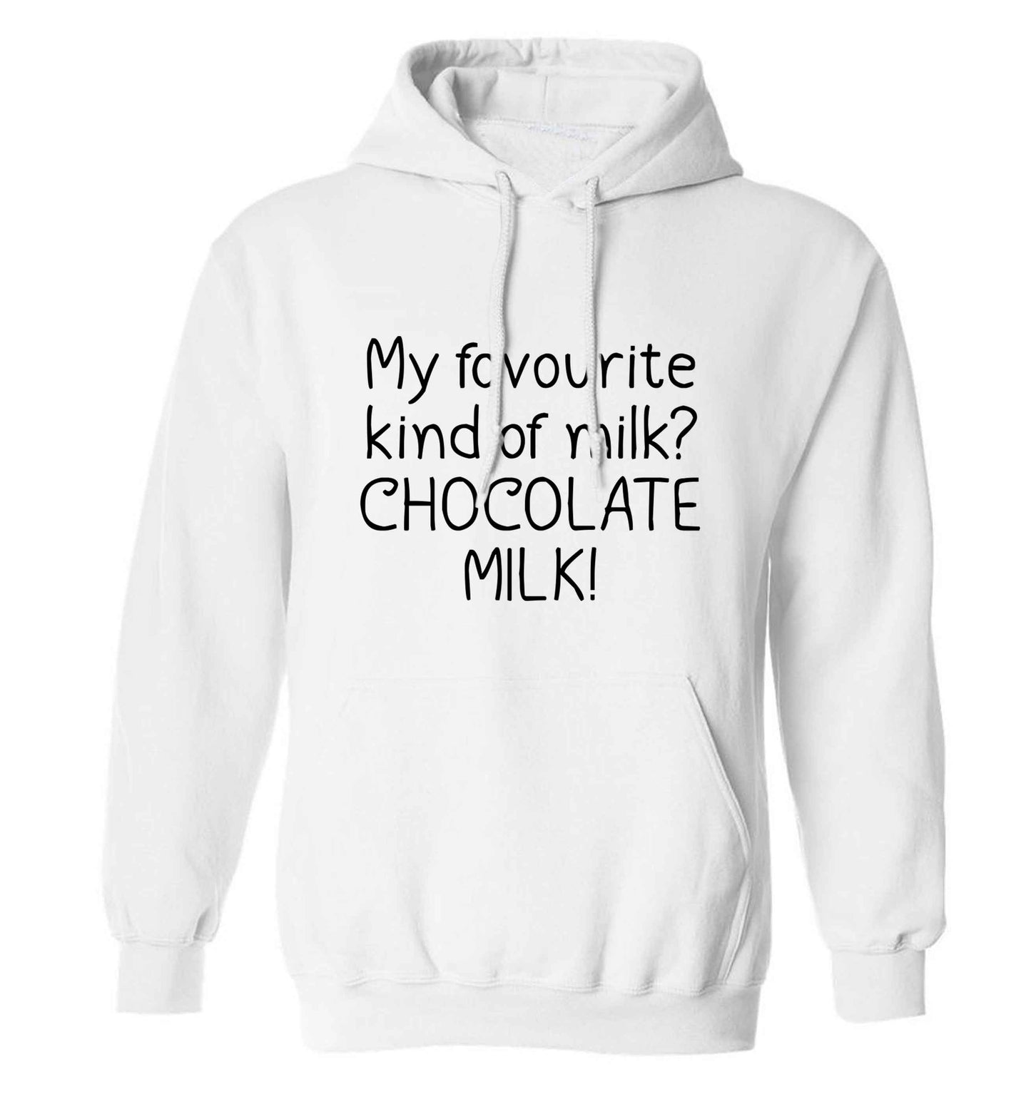 funny gift for a chocaholic! My favourite kind of milk? Chocolate milk! adults unisex white hoodie 2XL