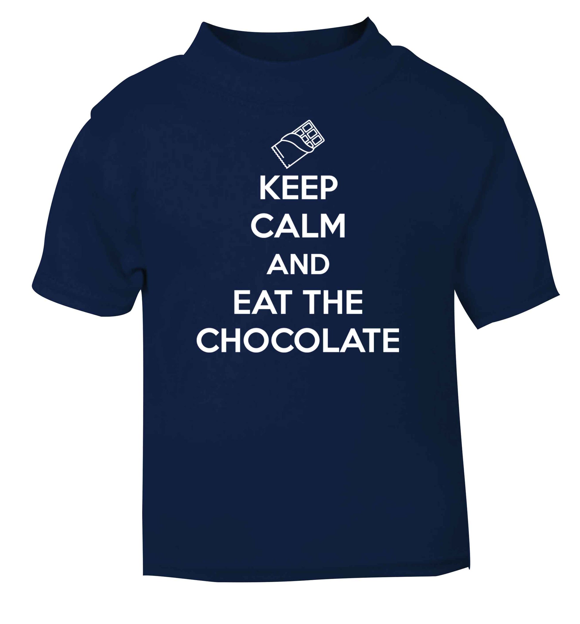 funny gift for a chocaholic! Keep calm and eat the chocolate navy baby toddler Tshirt 2 Years