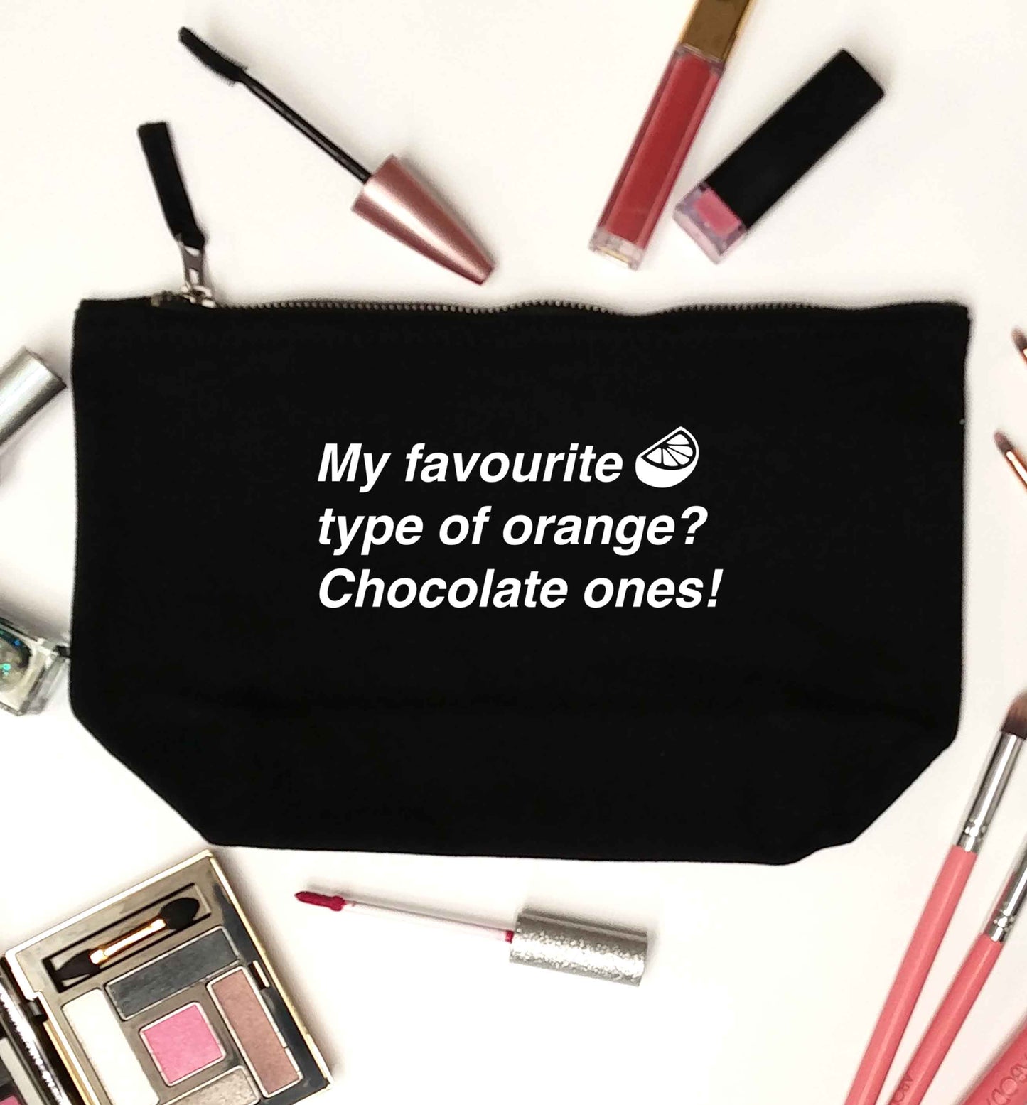 funny gift for a chocaholic! My favourite kind of oranges? Chocolate ones! black makeup bag