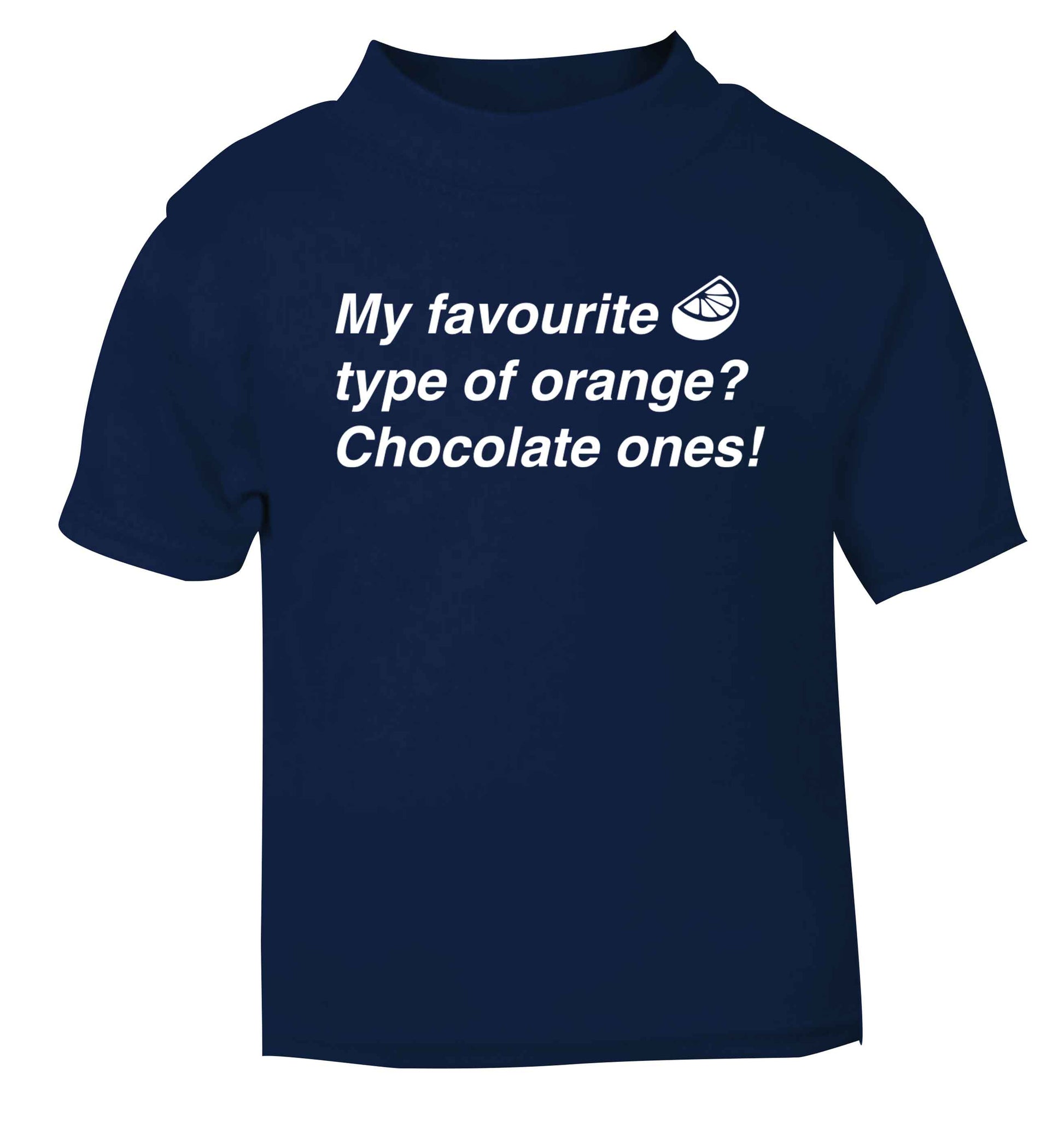 funny gift for a chocaholic! My favourite kind of oranges? Chocolate ones! navy baby toddler Tshirt 2 Years
