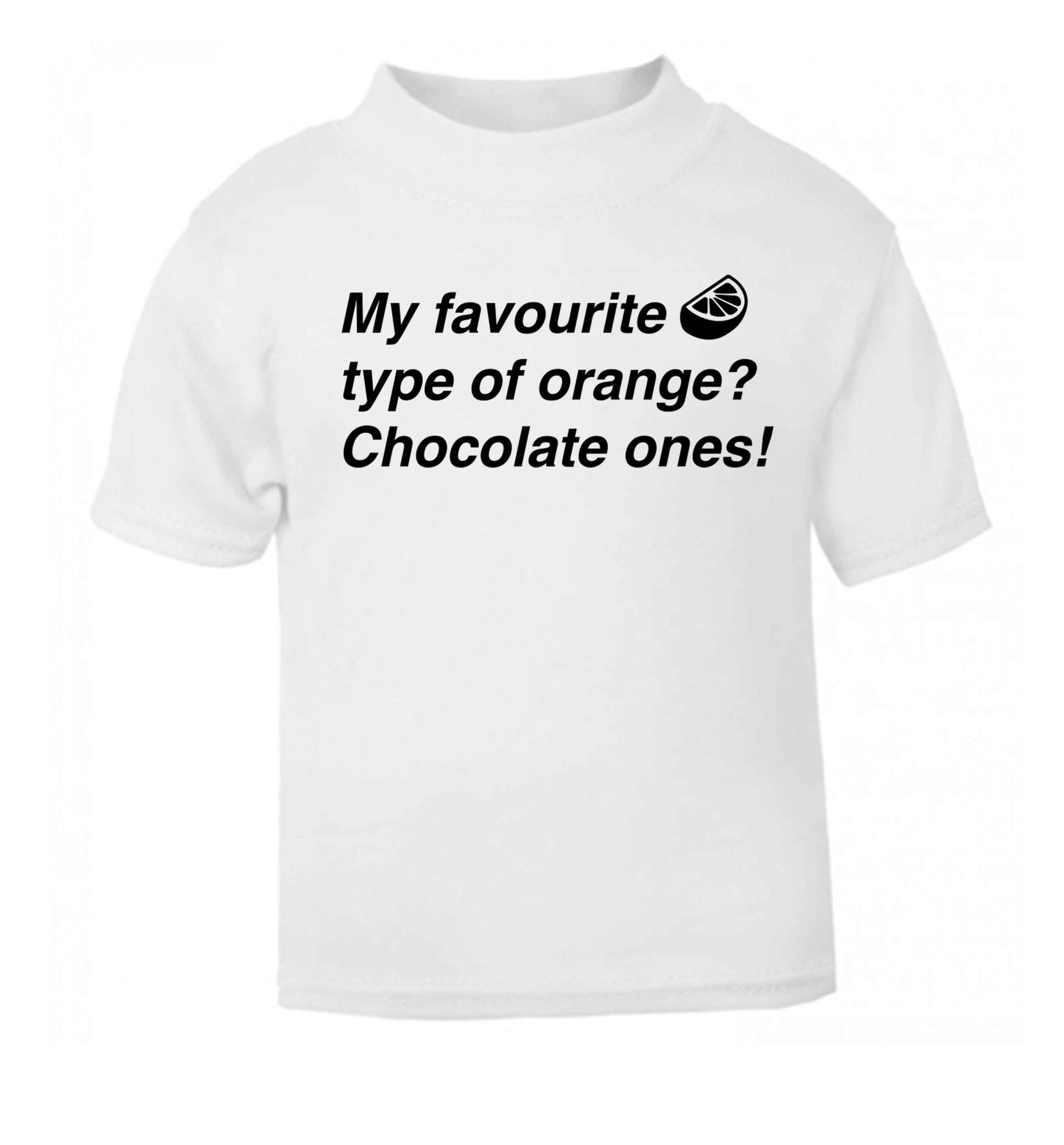 funny gift for a chocaholic! My favourite kind of oranges? Chocolate ones! white baby toddler Tshirt 2 Years