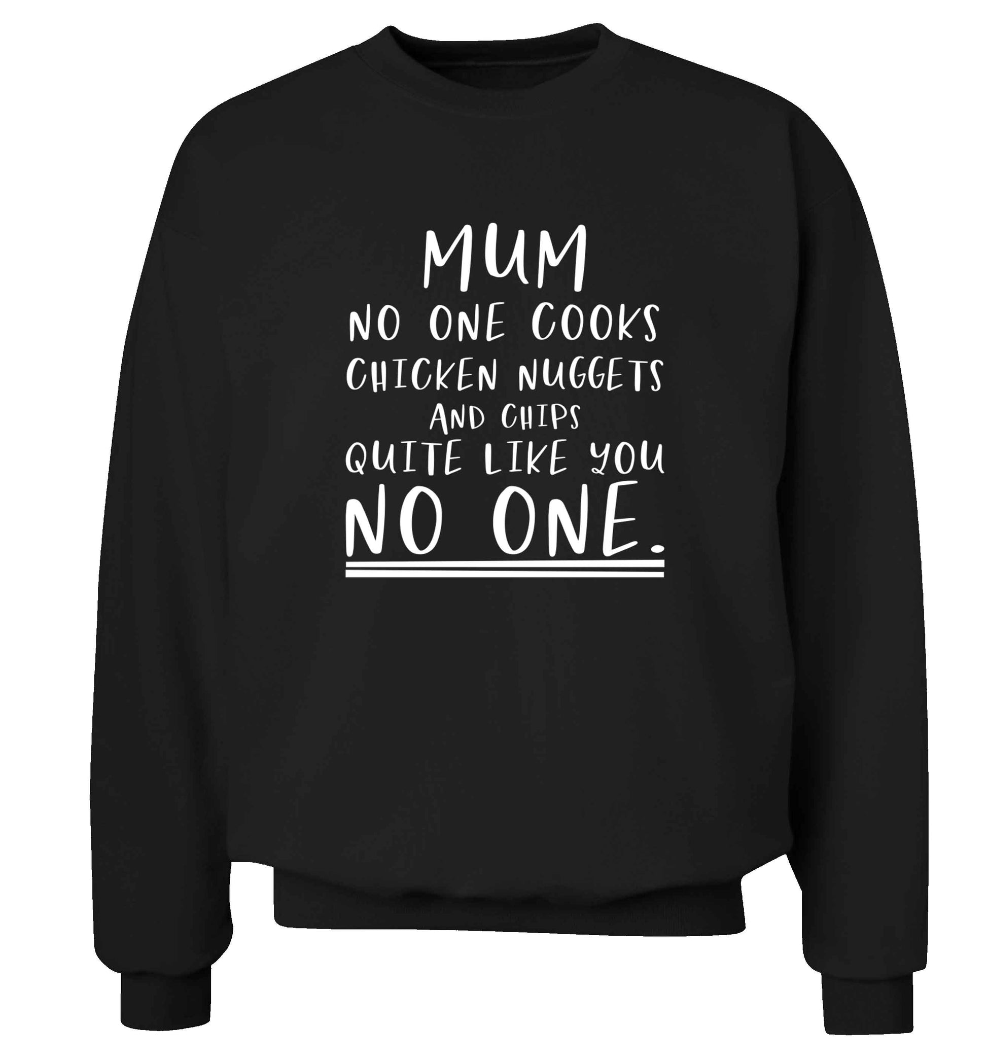 Super funny sassy gift for mother's day or birthday!  Mum no one cooks chicken nuggets and chips like you no one adult's unisex black sweater 2XL