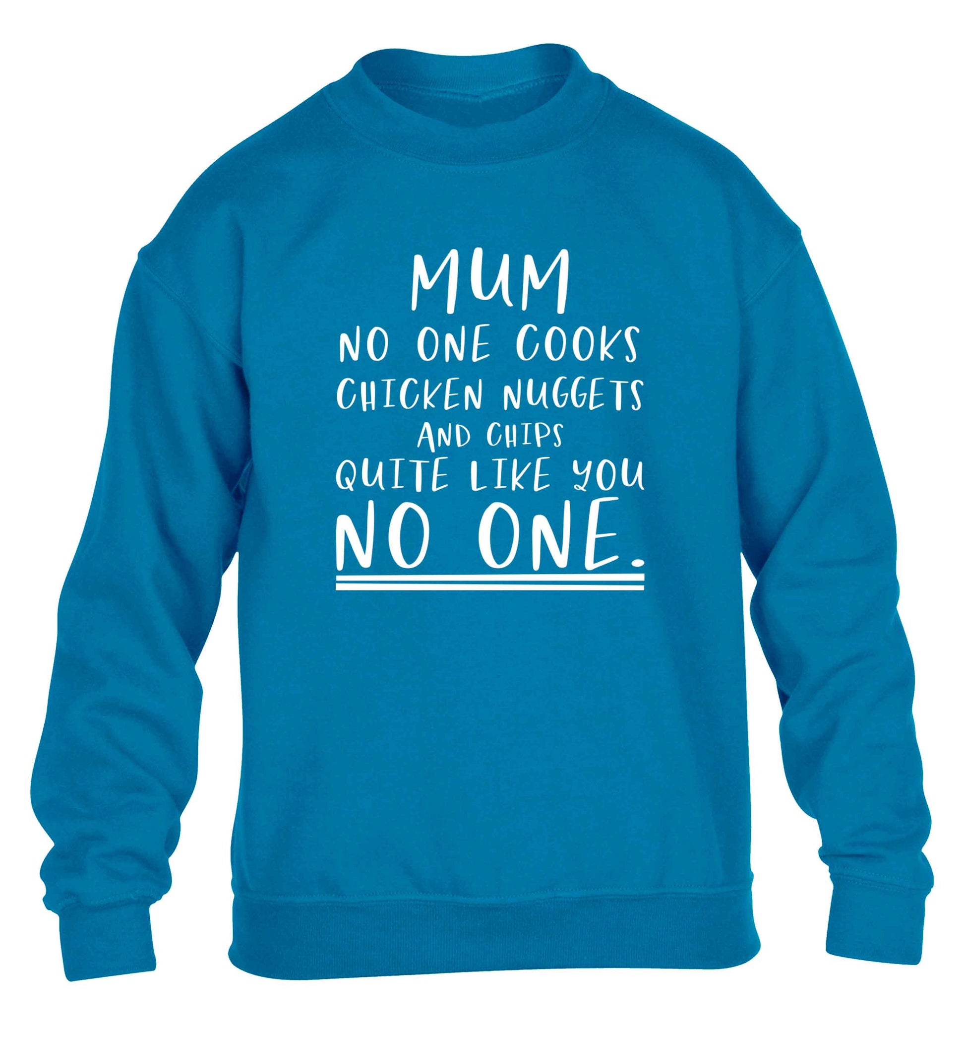 Super funny sassy gift for mother's day or birthday!  Mum no one cooks chicken nuggets and chips like you no one children's blue sweater 12-13 Years